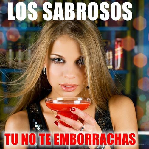 Постер альбома Tu No Te Emborrachas