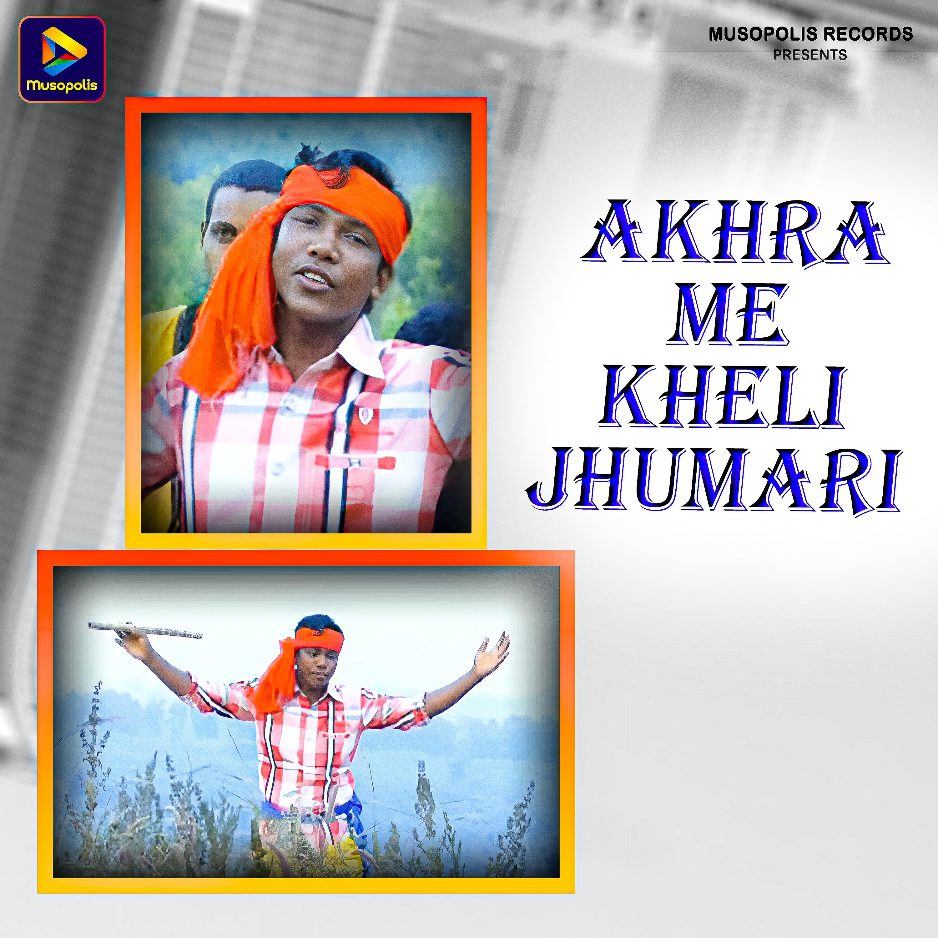 Постер альбома Akhra Me Kheli Jhumari