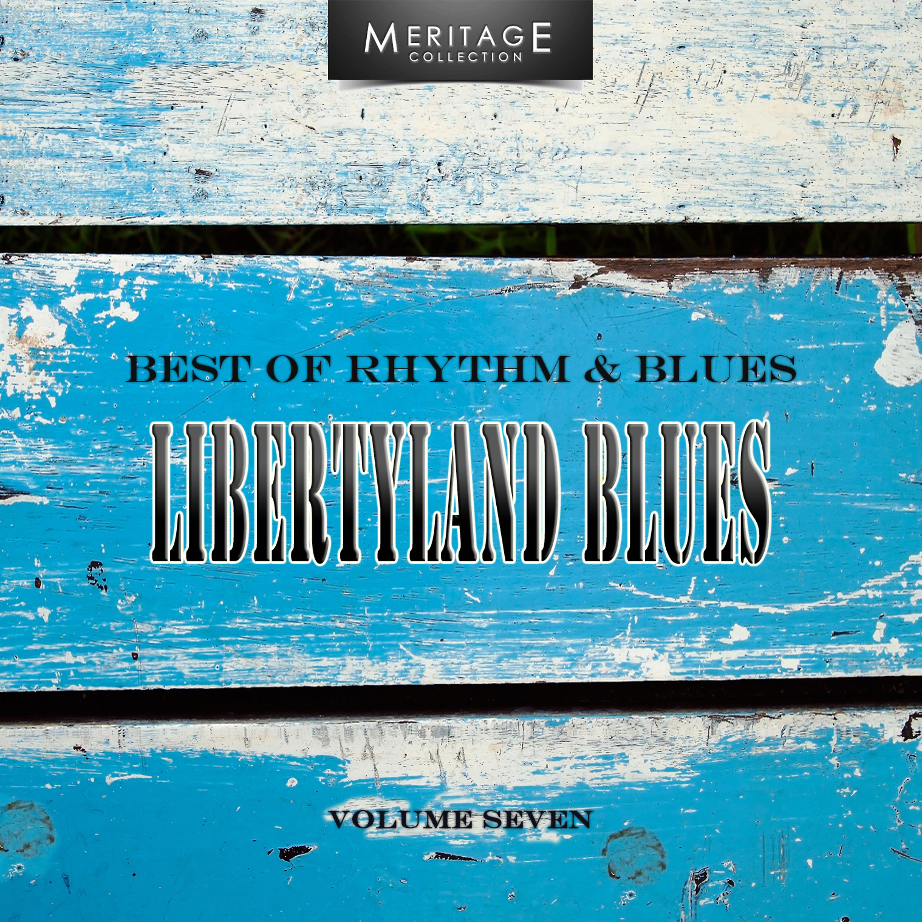 Постер альбома Meritage Best of Rhythm & Blues: Libertyland Blues, Vol. 7