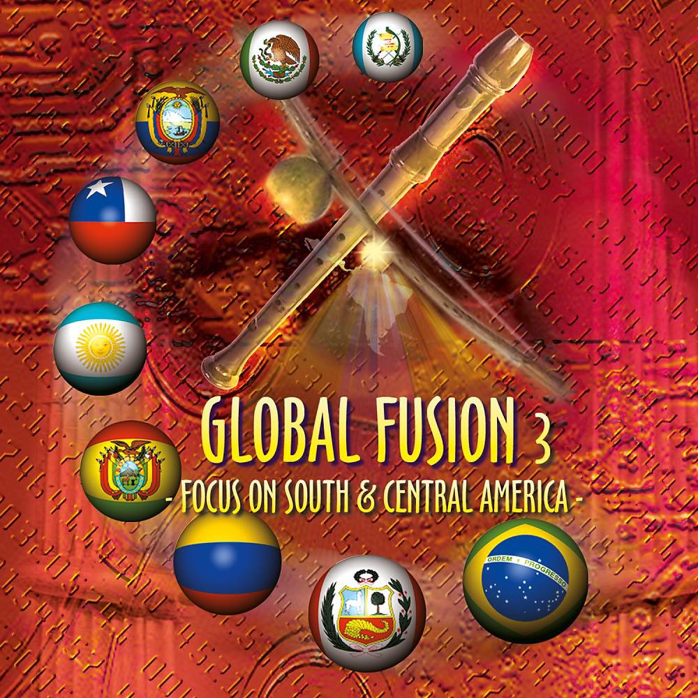 Постер альбома Global Fusion, Vol. 3: Focus on South and Central America