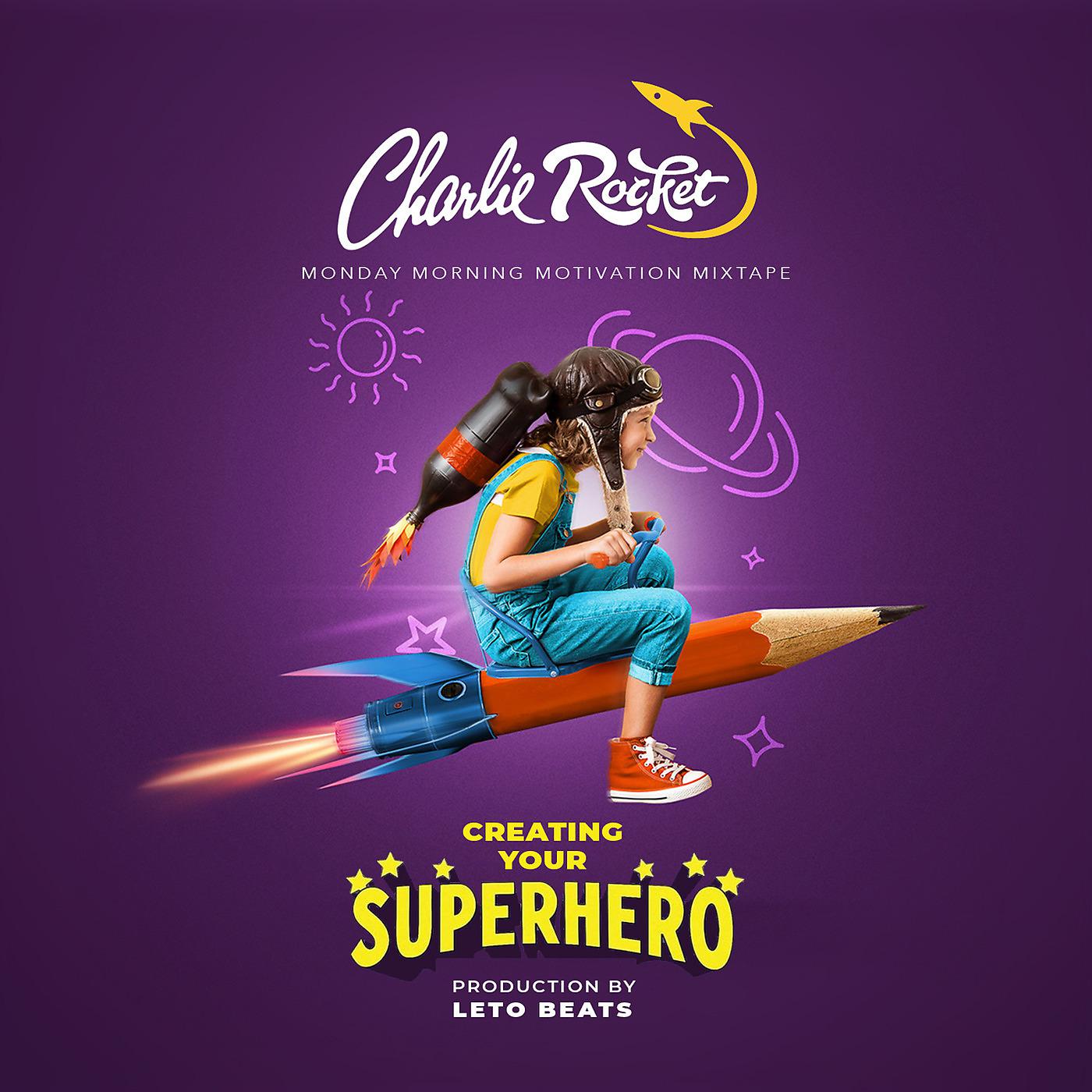 Постер альбома Creating Your Superhero: Monday Morning Motivation Mixtape