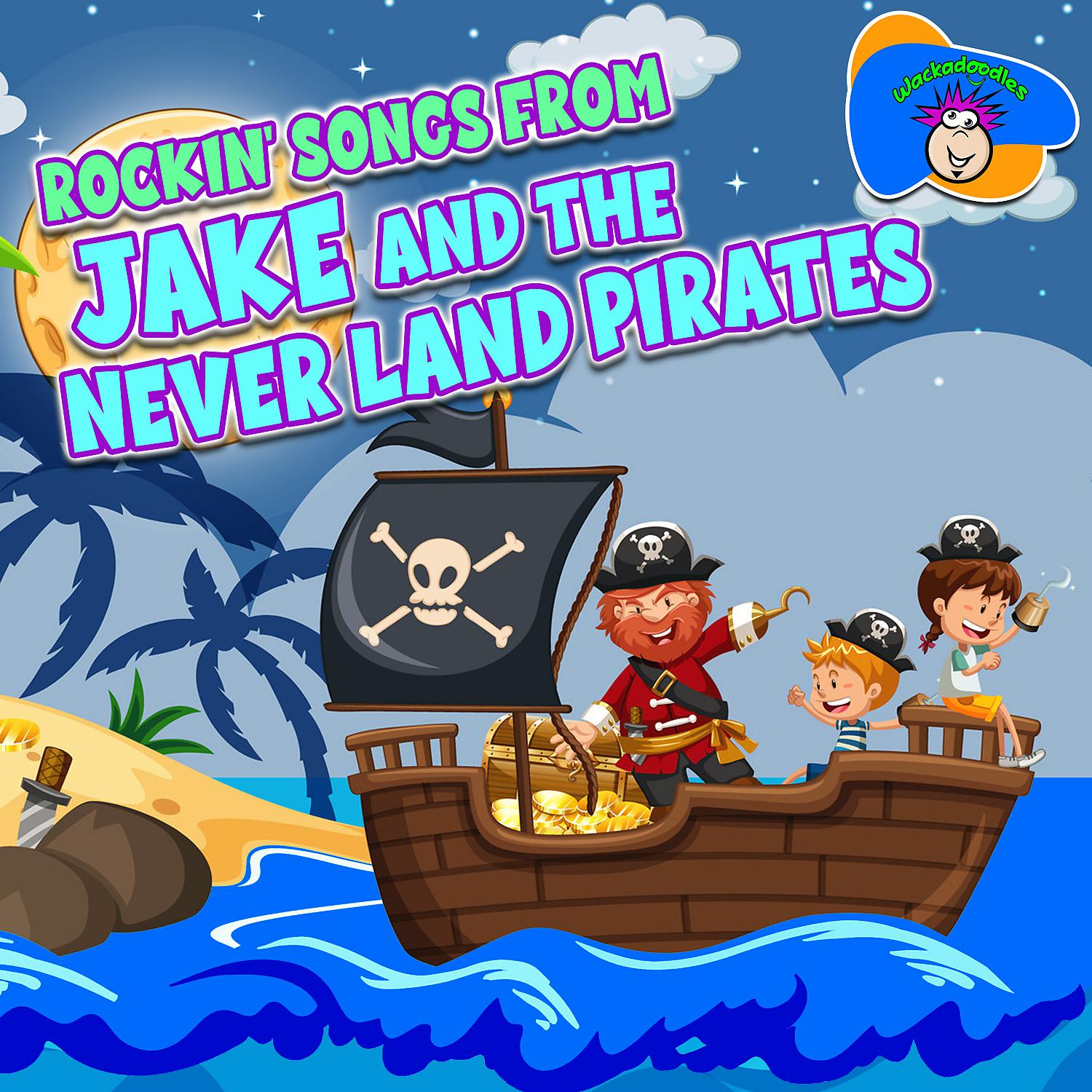 Постер альбома Rockin’ Songs From Jake and the Never Land Pirates