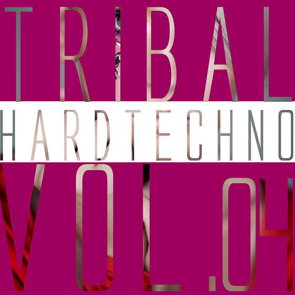 Постер альбома Tribal Hardtechno, Vol. 04