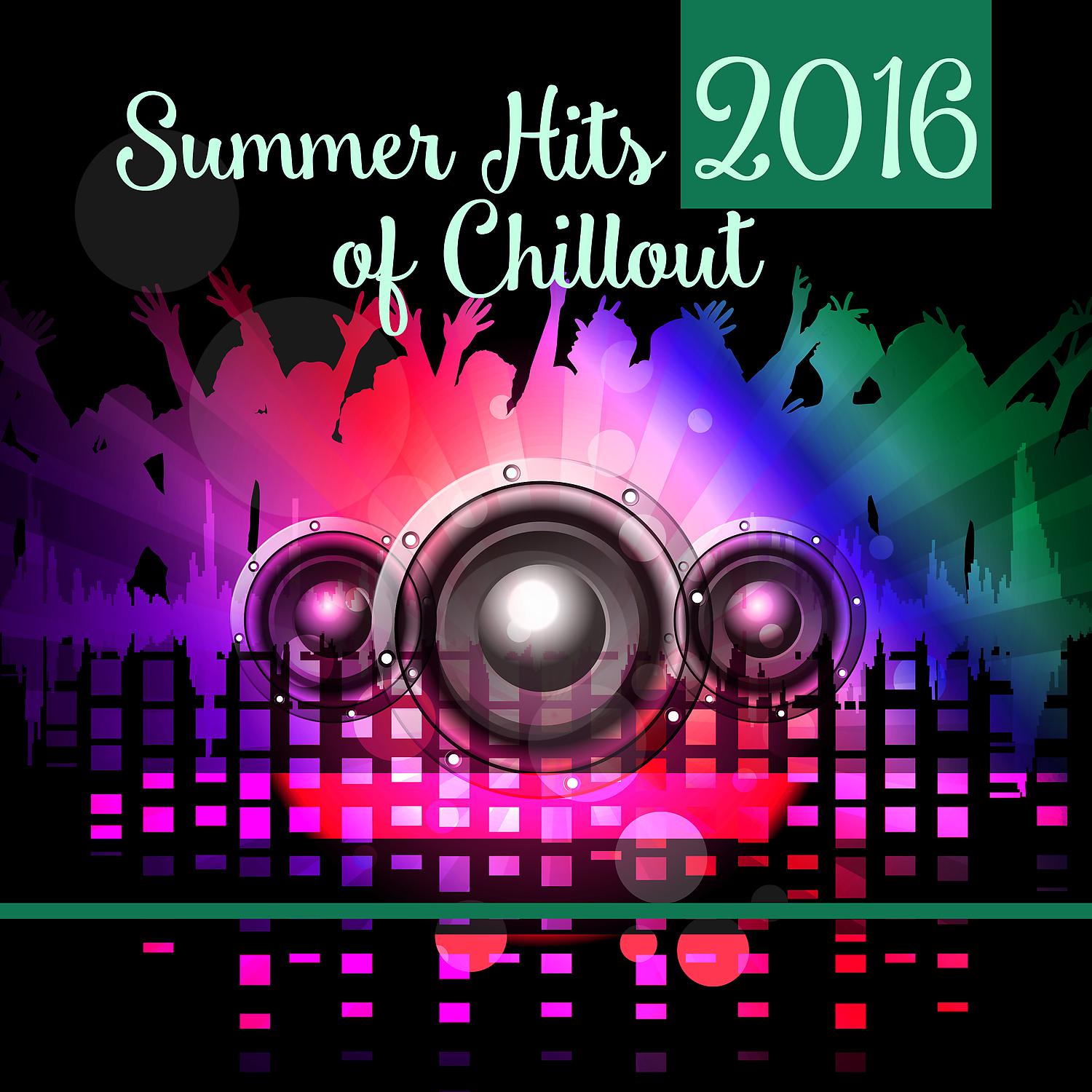 Постер альбома Summer Hits 2016 of Chillout – Ride the Sun, Sunset Chill Out, Porcelain, Freetown, Serenity Chill, Deep Vibrations