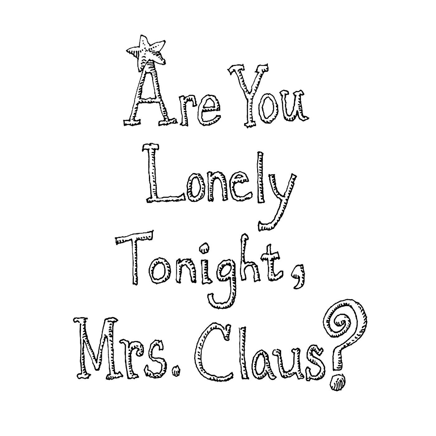 Постер альбома Are You Lonely Tonight, Mrs. Claus?