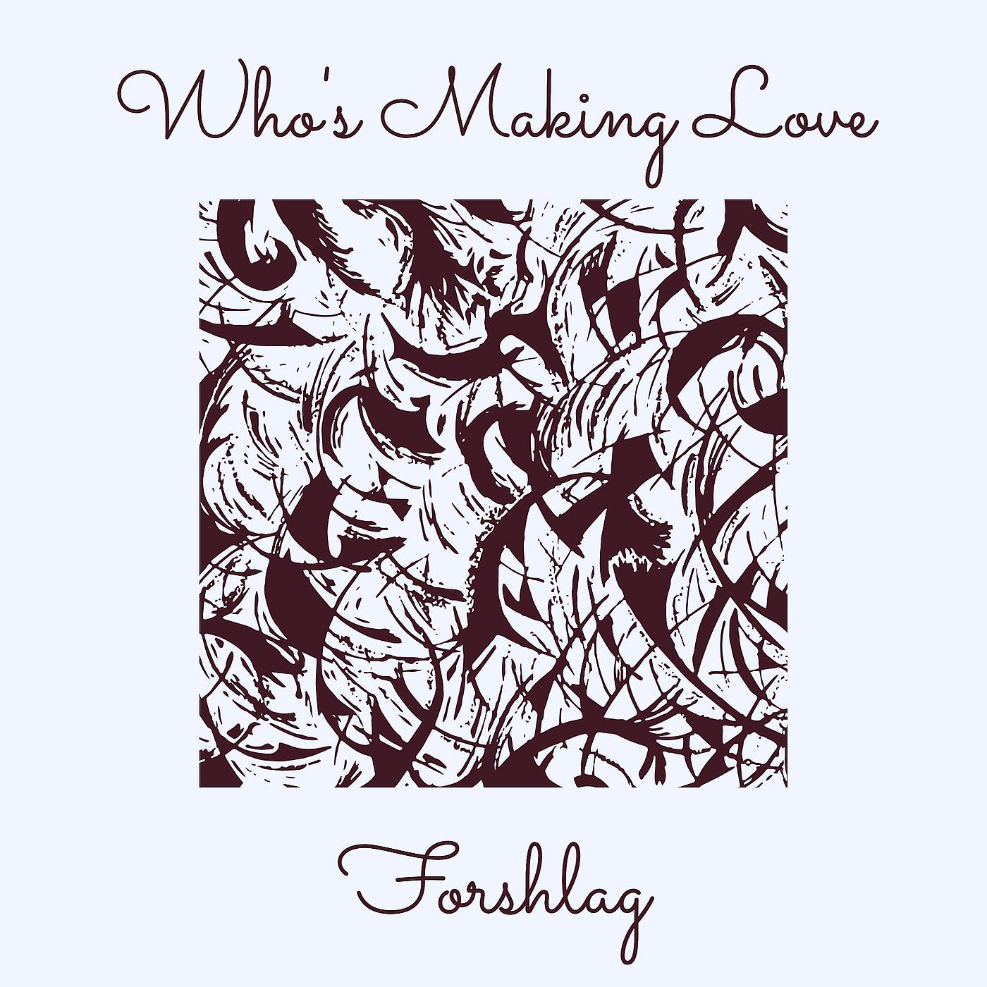 Постер альбома Who's Making Love