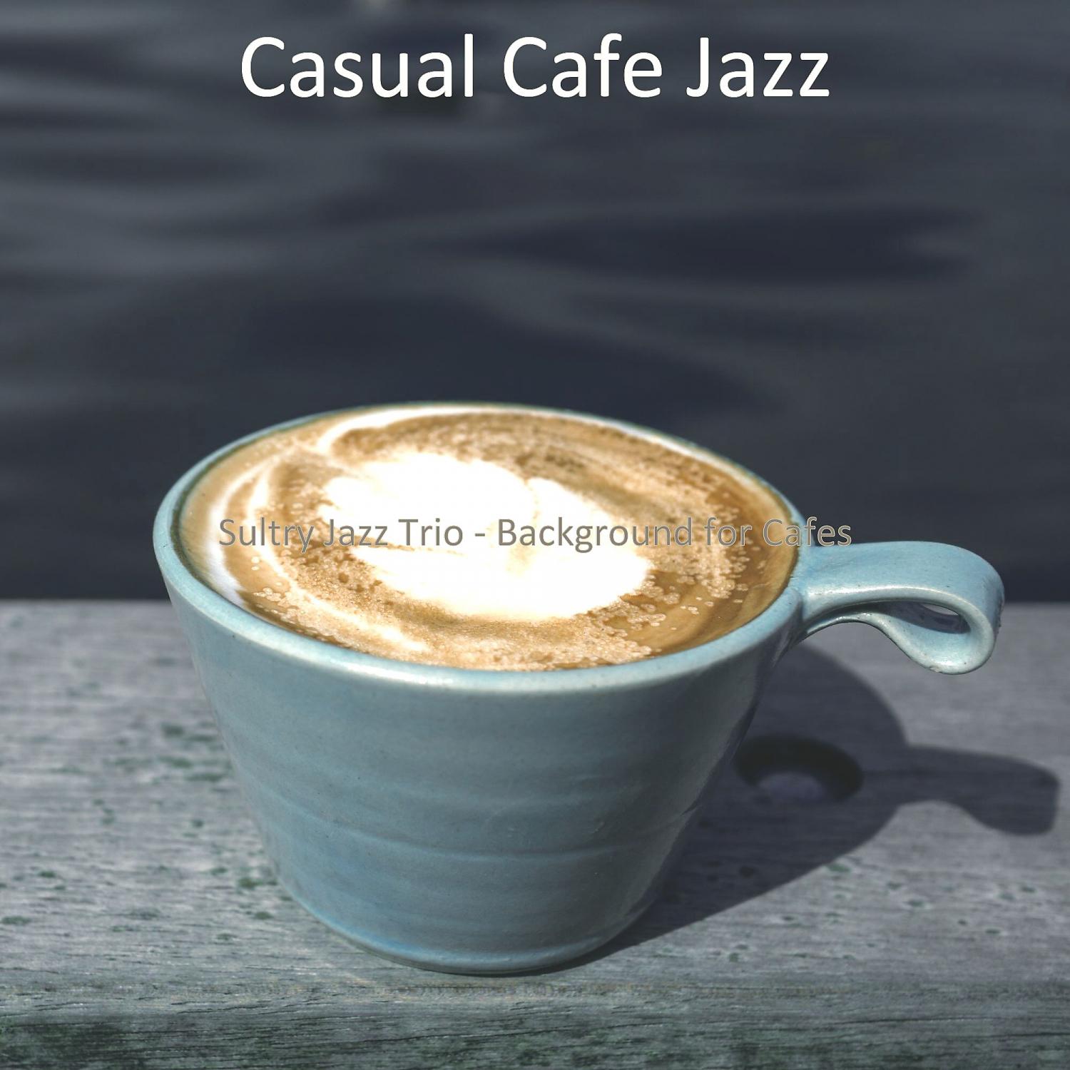 Постер альбома Sultry Jazz Trio - Background for Cafes
