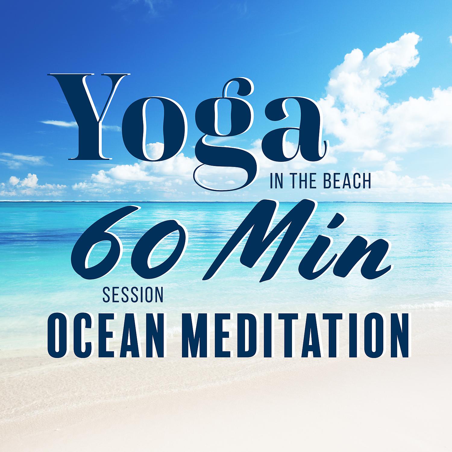 Постер альбома Yoga in the Beach: 60 Min Session Ocean Meditation