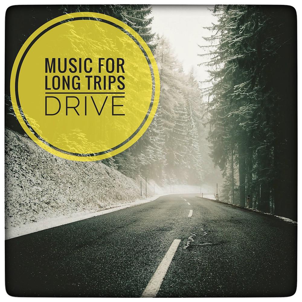 Постер альбома Drive - Music for Long Trips