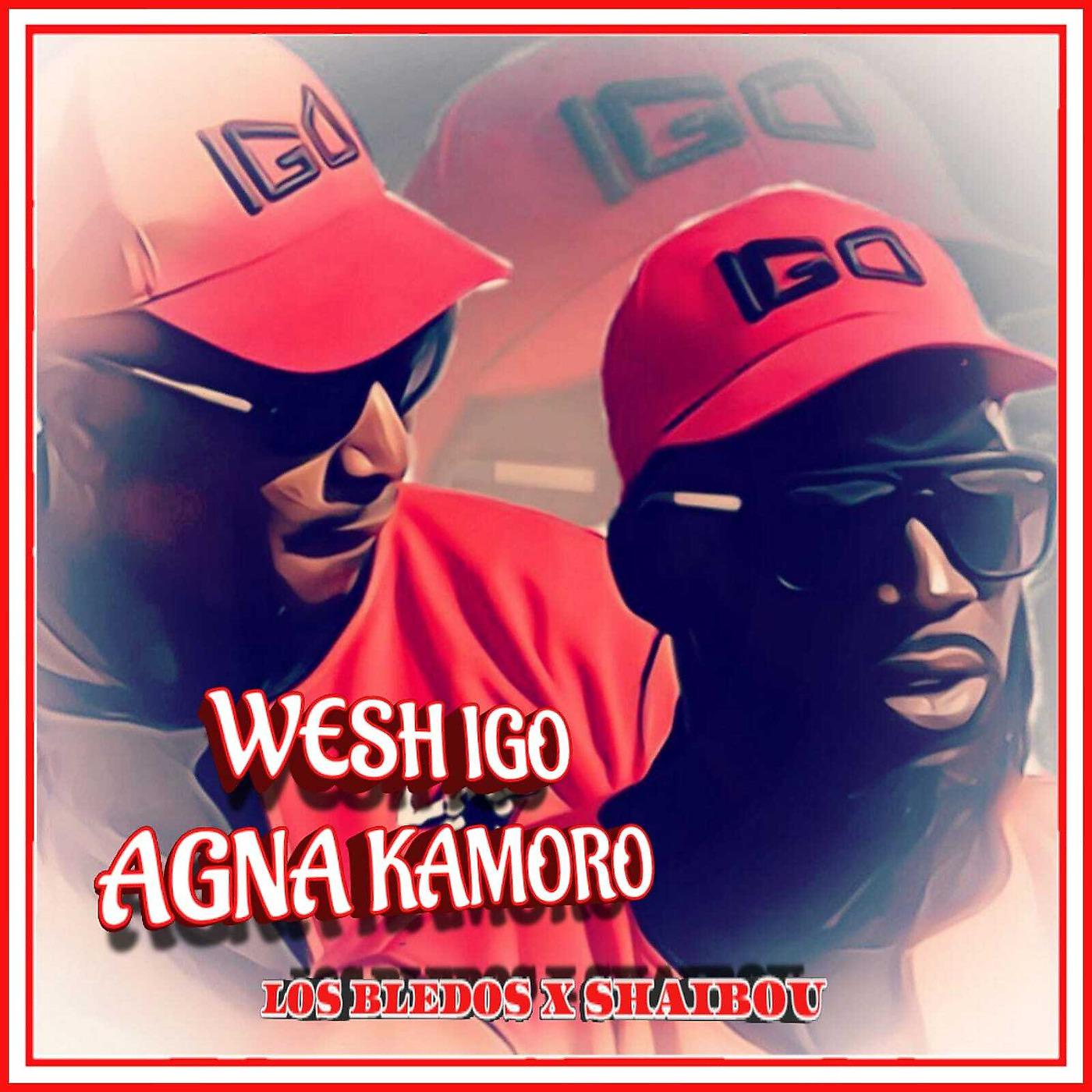 Постер альбома Wesh igo agna kamoro