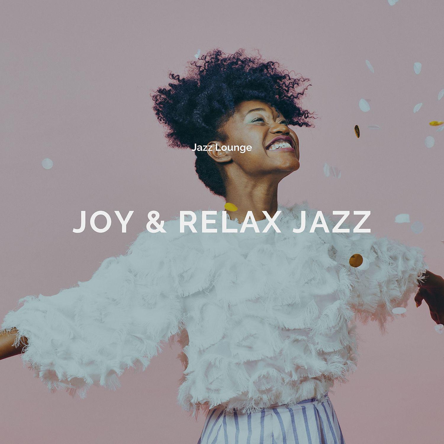 Постер альбома Joy & Relax Jazz