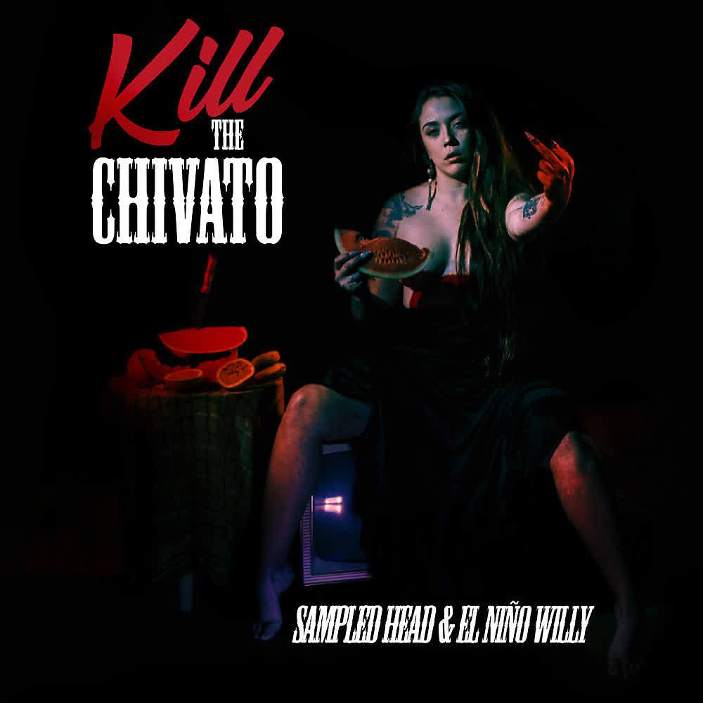 Постер альбома Kill The Chivato