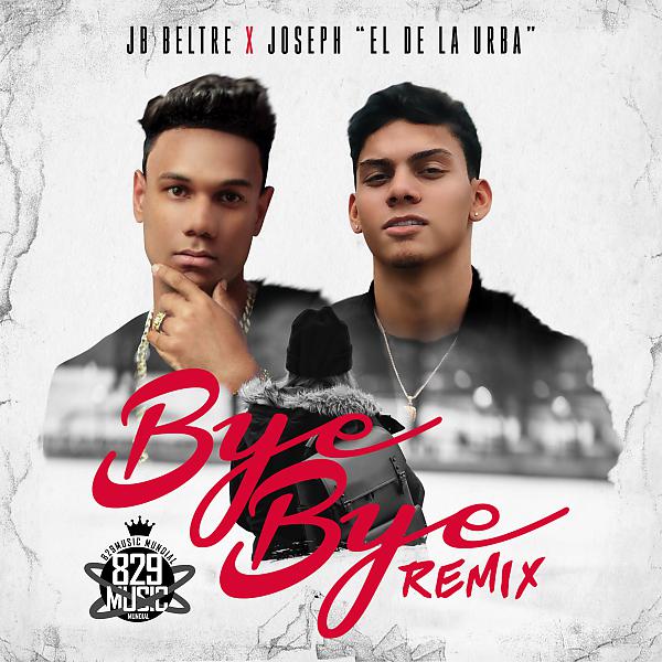 Постер альбома Bye Bye (feat. Joseph El De La Urba) [Remix]