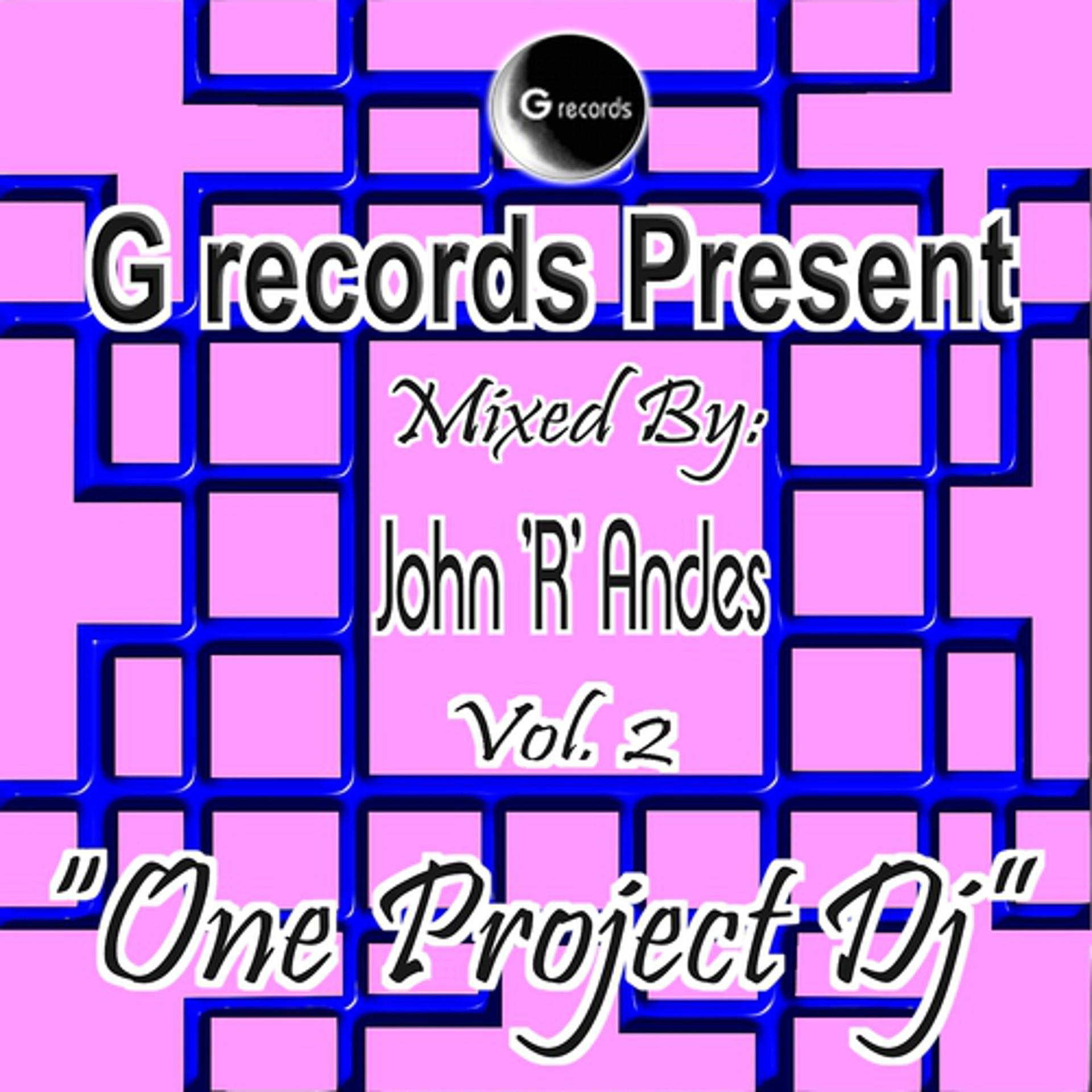 Постер альбома One Project Dj Mixed By John R Andes, Vol. 2 (G Records Present John R Andes)
