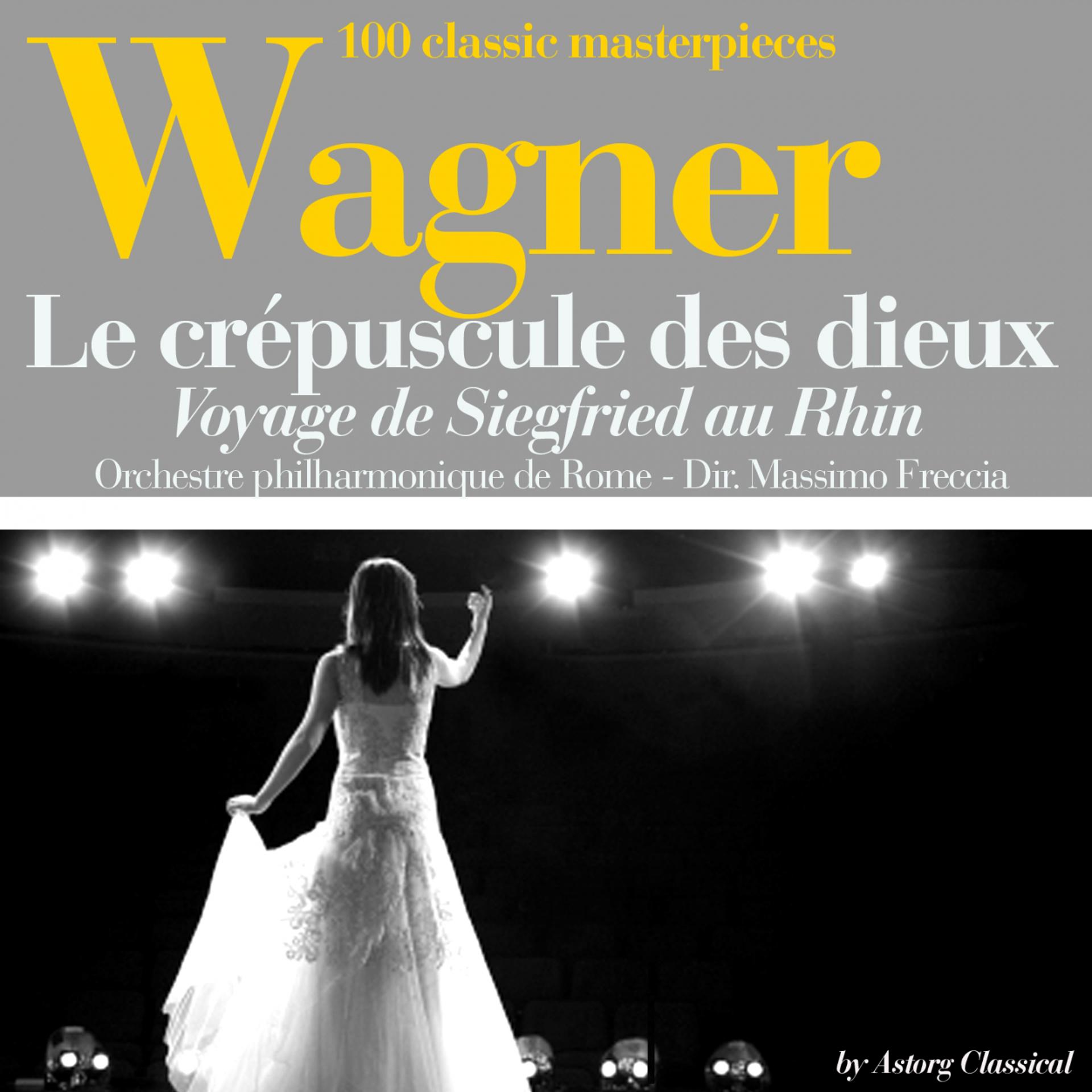 Постер альбома Wagner : Le crépuscule des dieux, Voyage de Siegfried au Rhin