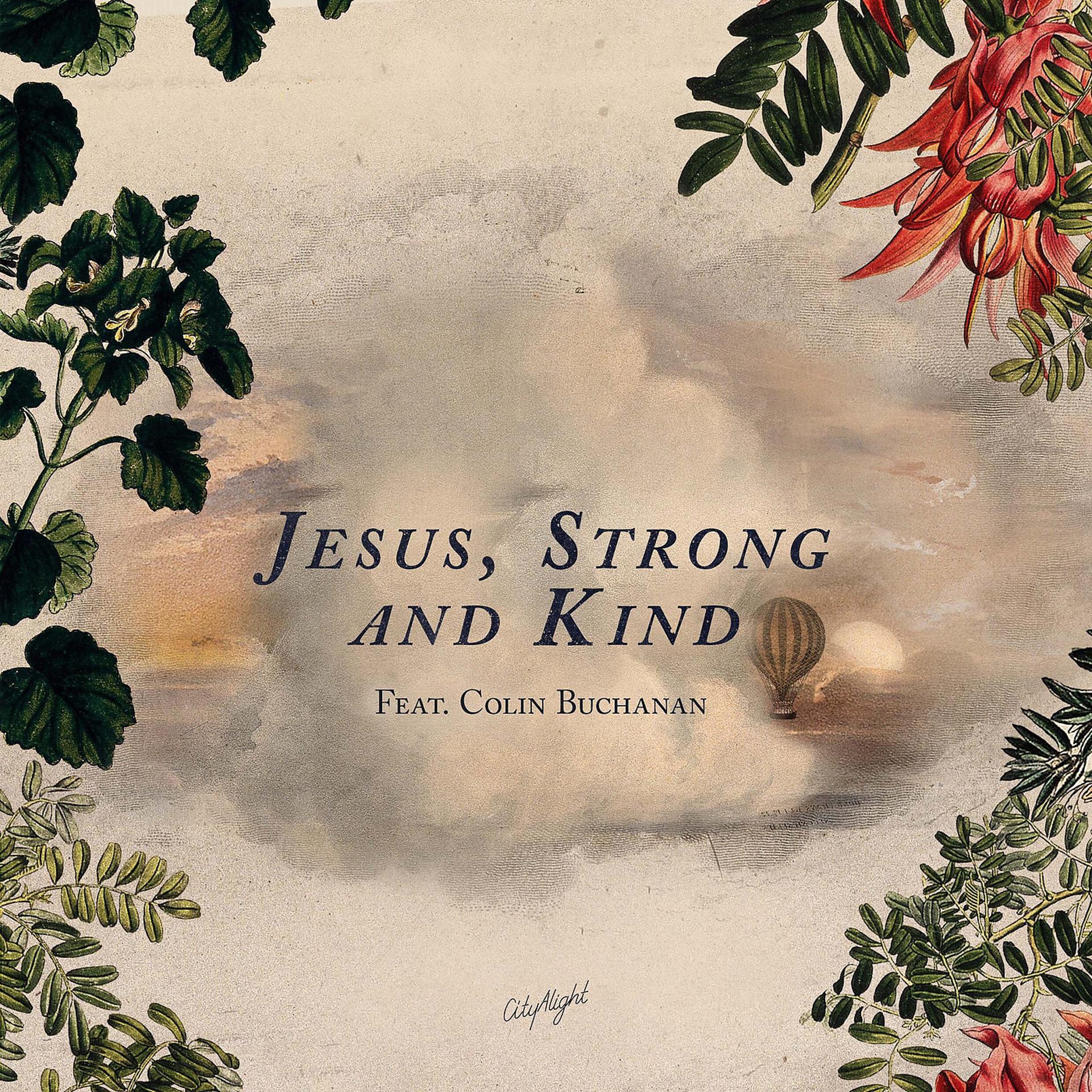 Постер альбома Jesus, Strong and Kind