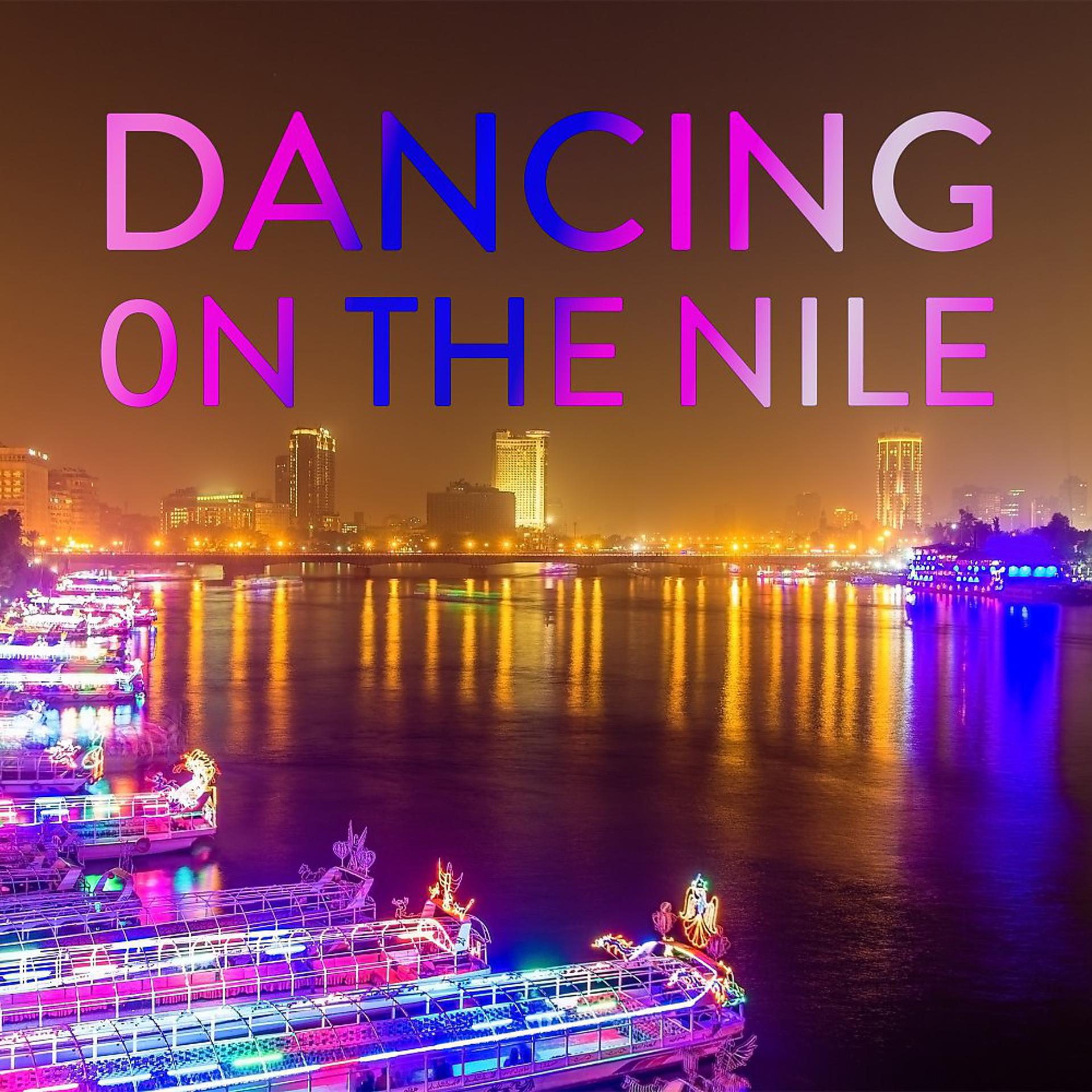 Постер альбома Dancing on the Nile: Trance, Melodic and Progressive House