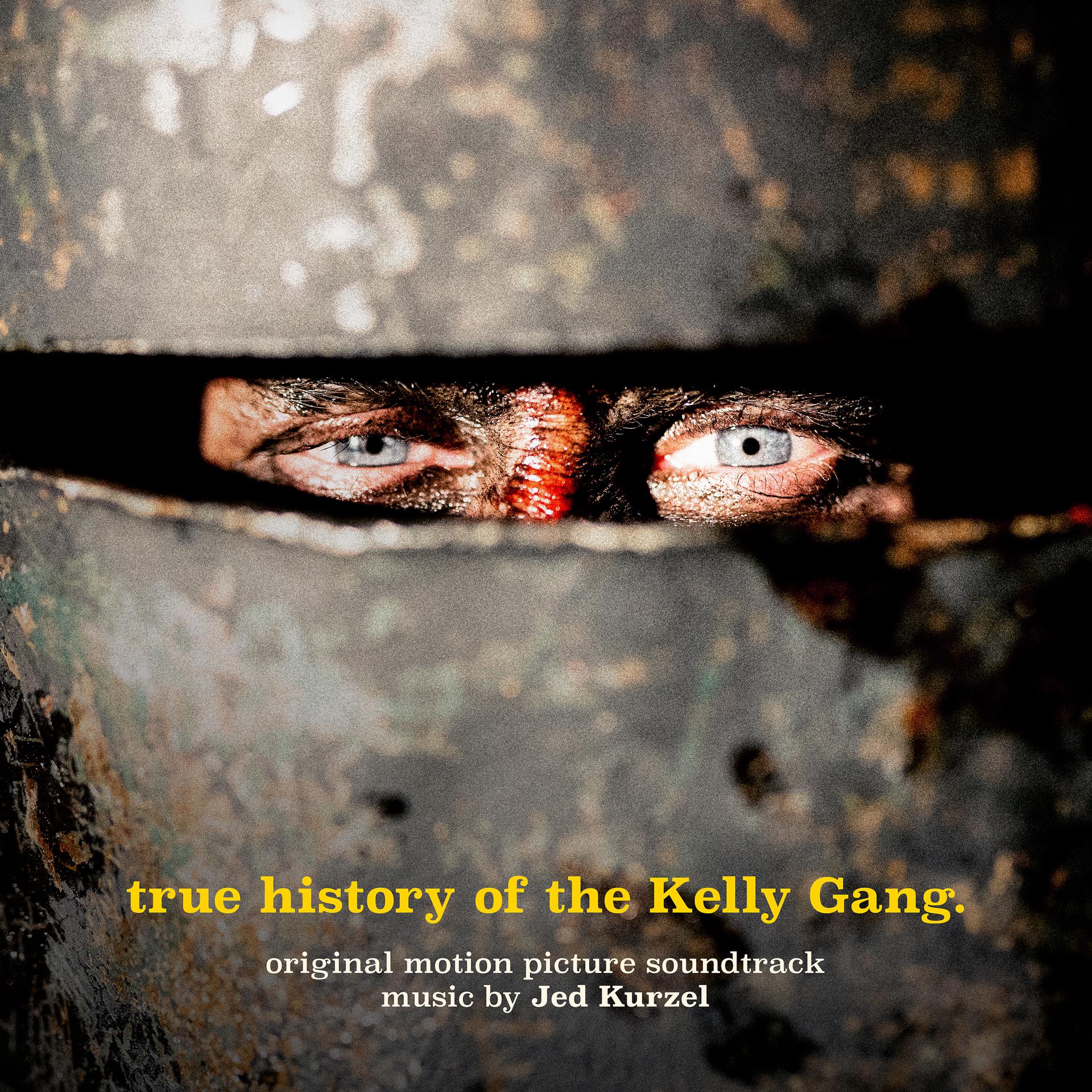 Постер альбома True History of the Kelly Gang (Original Motion Picture Soundtrack)