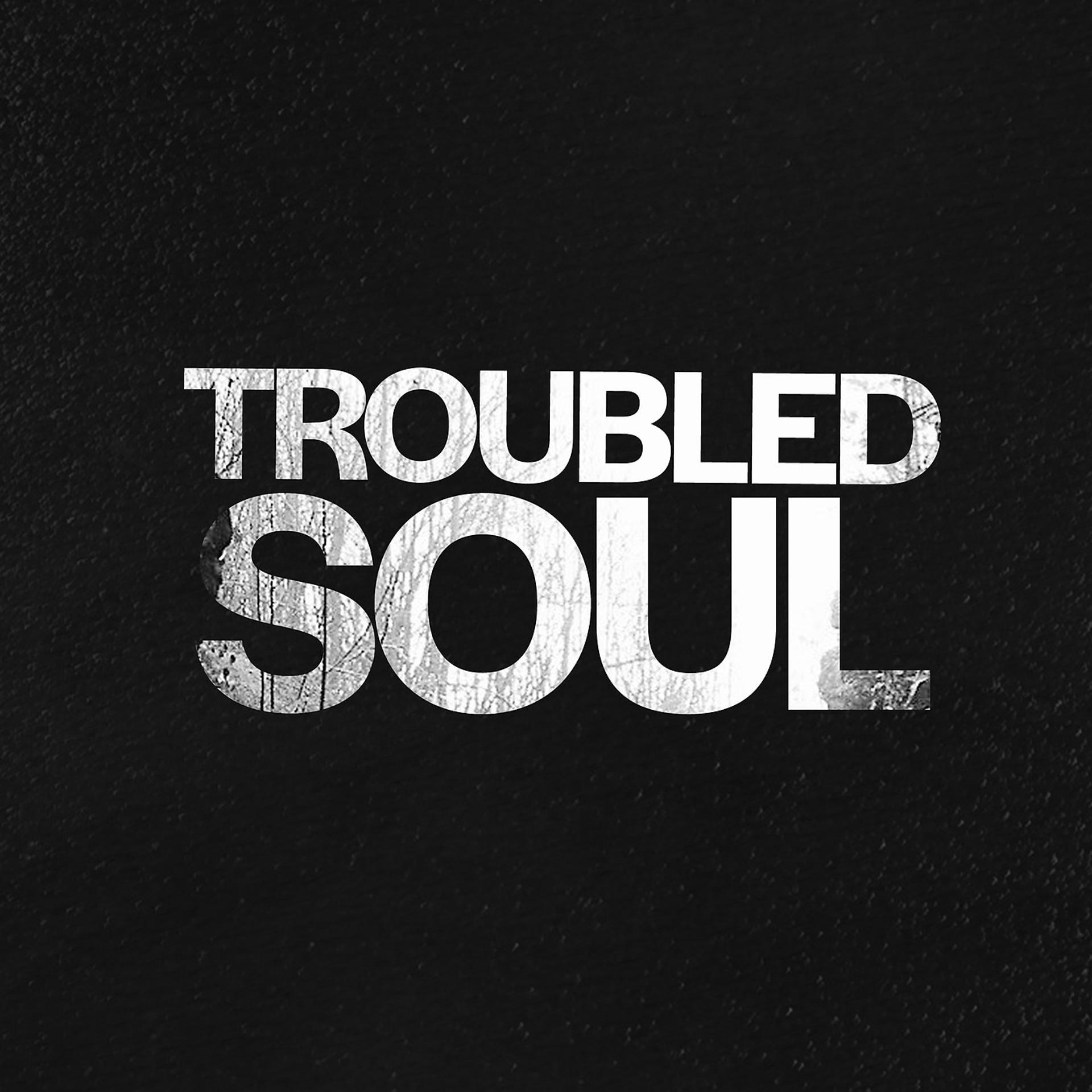 Постер альбома Troubled Soul