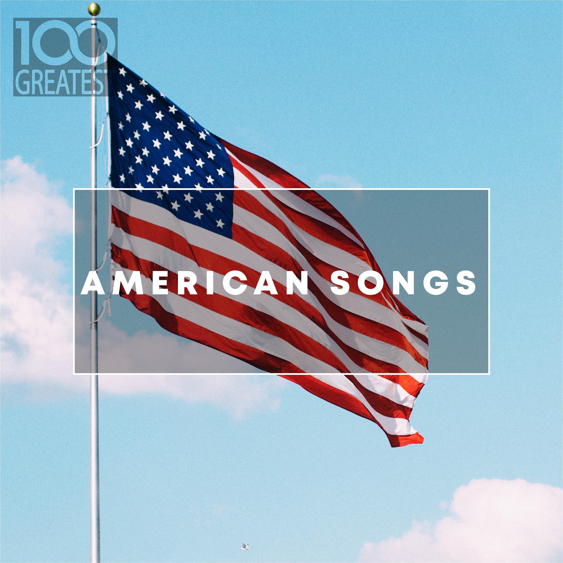 Постер альбома 100 Greatest American Songs: The Greatest tracks from the USA