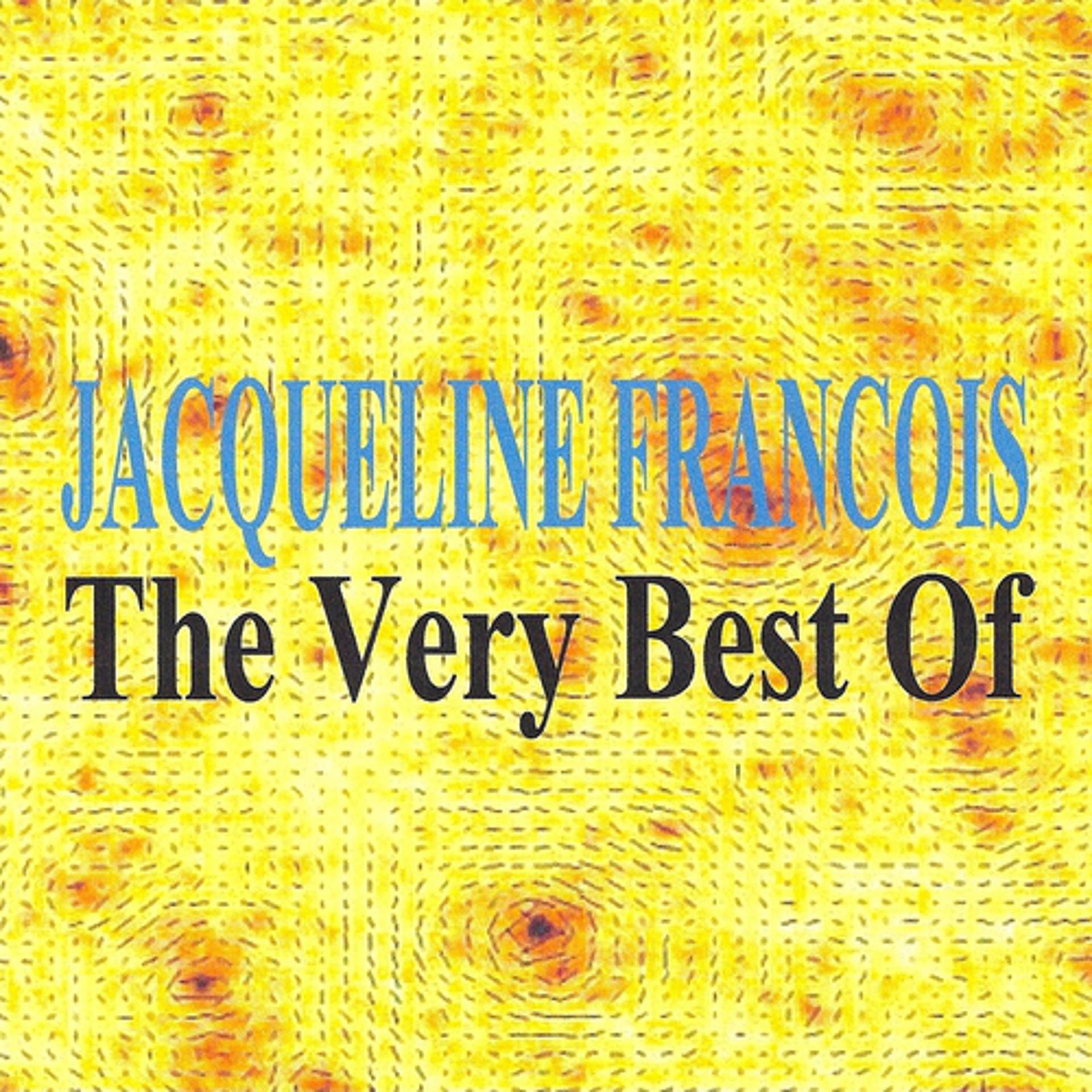Постер альбома The Very Best Of : Jacqueline François