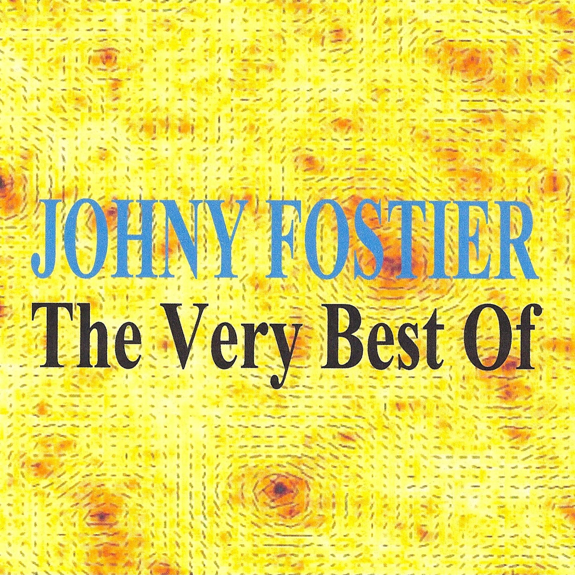 Постер альбома Johny Fostier : The Very Best of