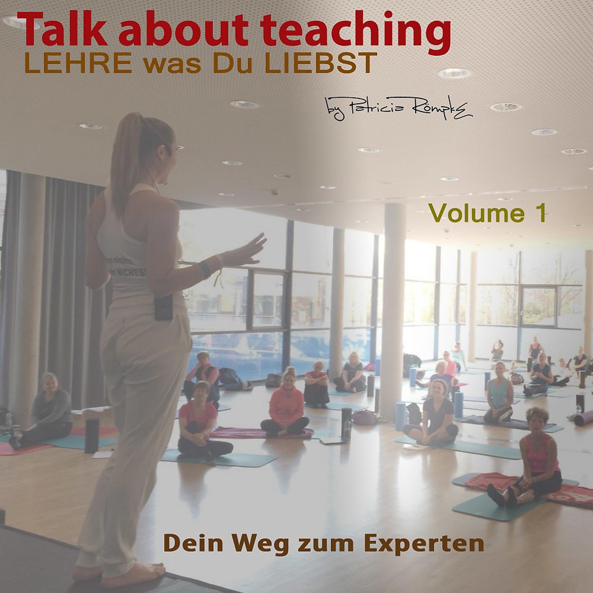 Постер альбома Talk about Teaching, Vol. 1 (Lehre was Du liebst - Dein Weg zum Experten)