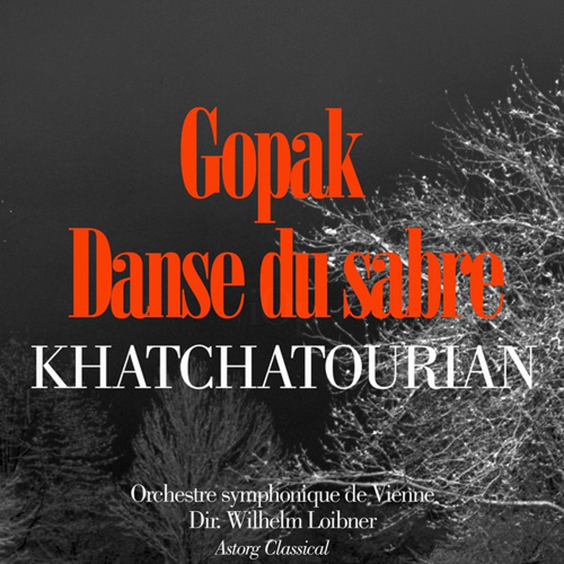 Постер альбома Khatchatourian : Danse du Sabre – Gopak 'Ballets de Gayaneh'