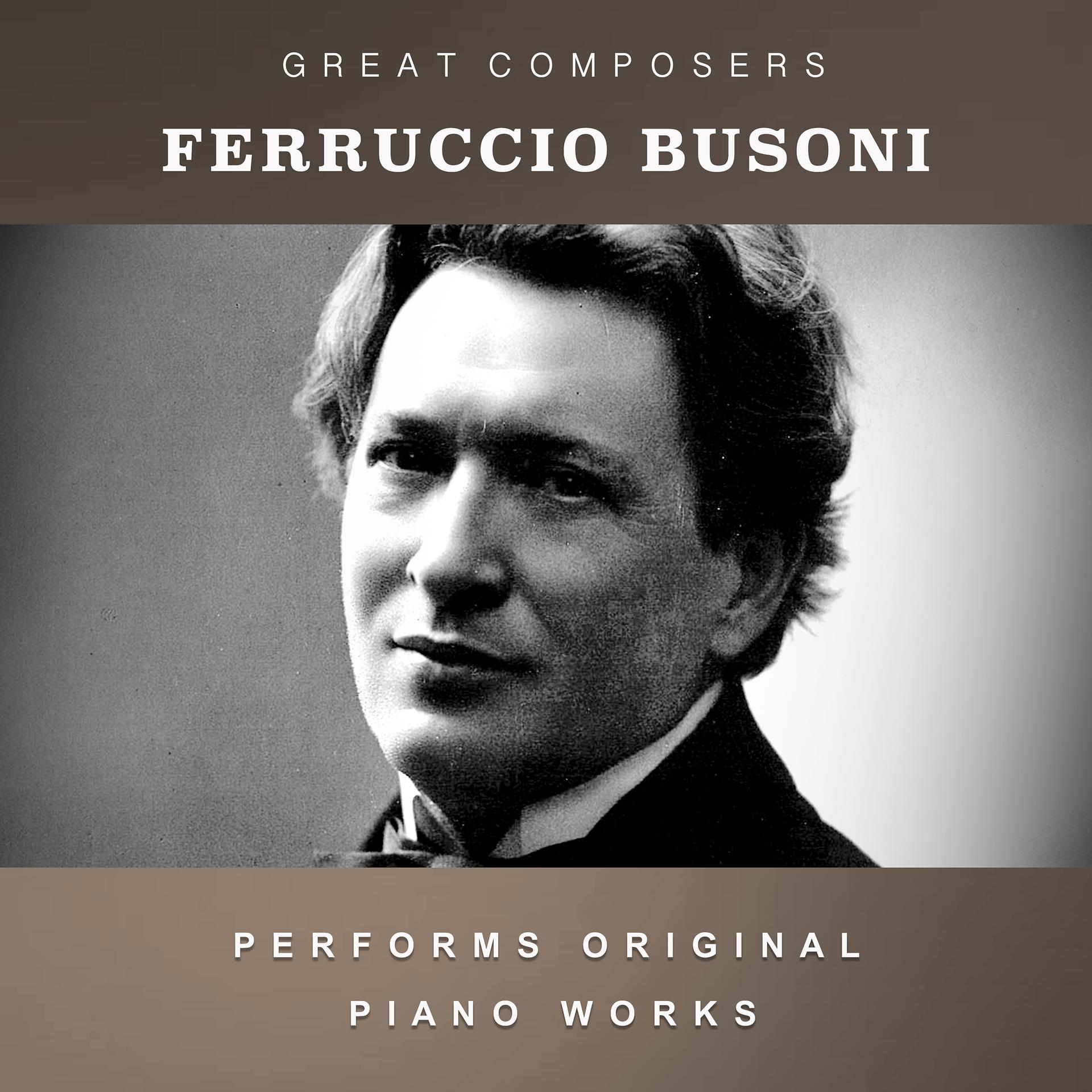 Постер альбома Ferruccio Busoni Performs Original Piano Works
