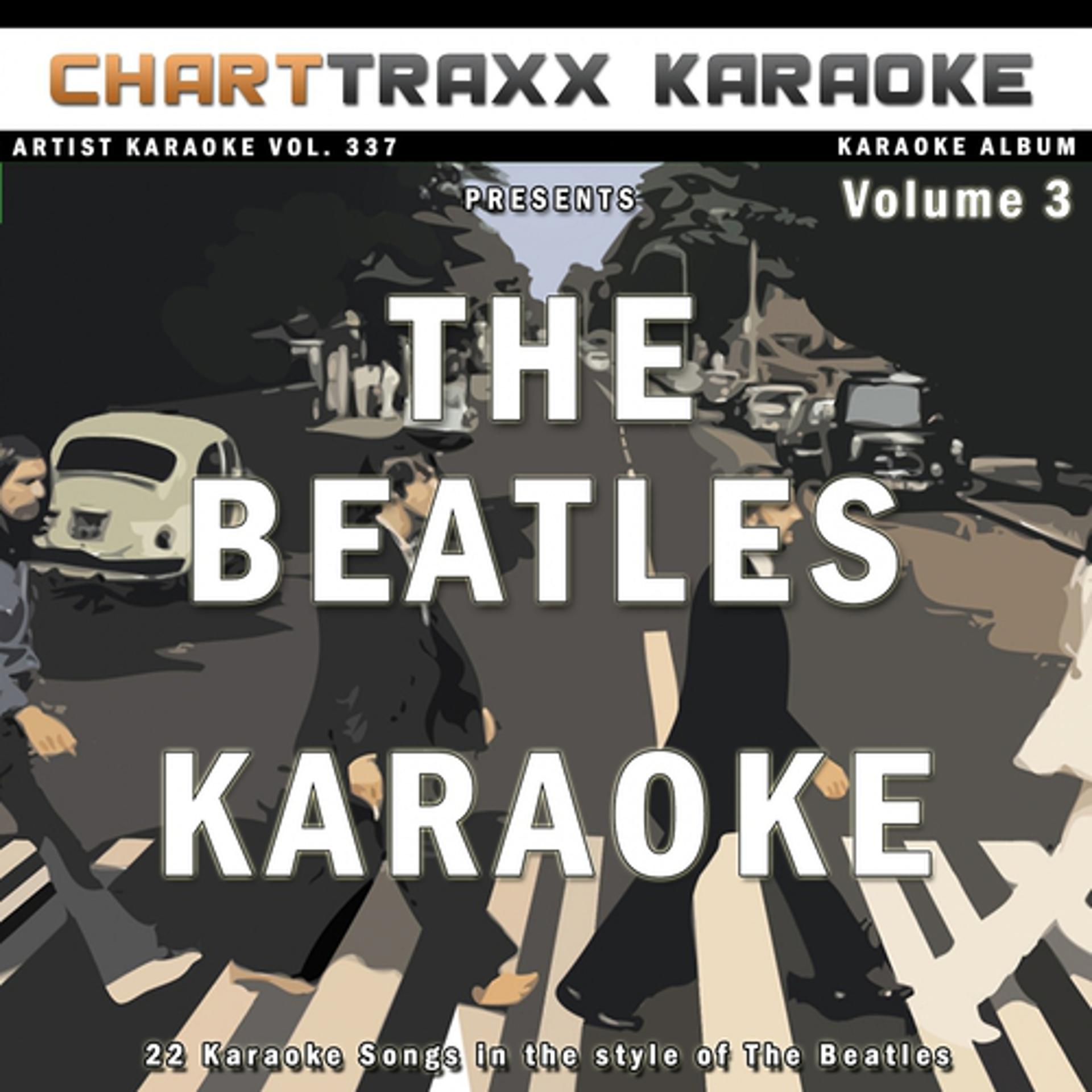 Постер альбома Artist Karaoke,Vol. 337 : Sing the Songs of the Beatles,Vol. 3