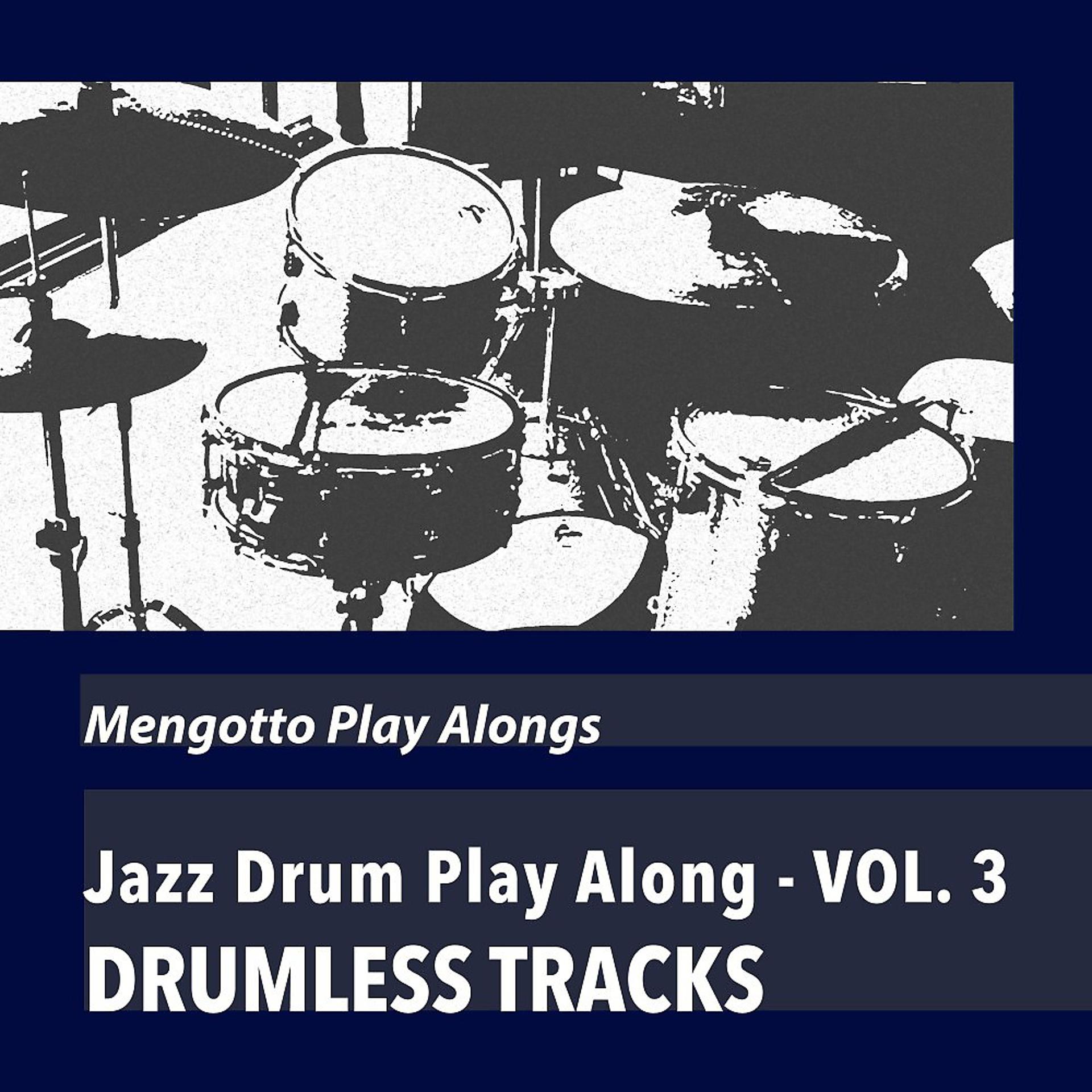 Постер альбома Jazz Drum Play Along (Drumless Tracks), Vol. 3