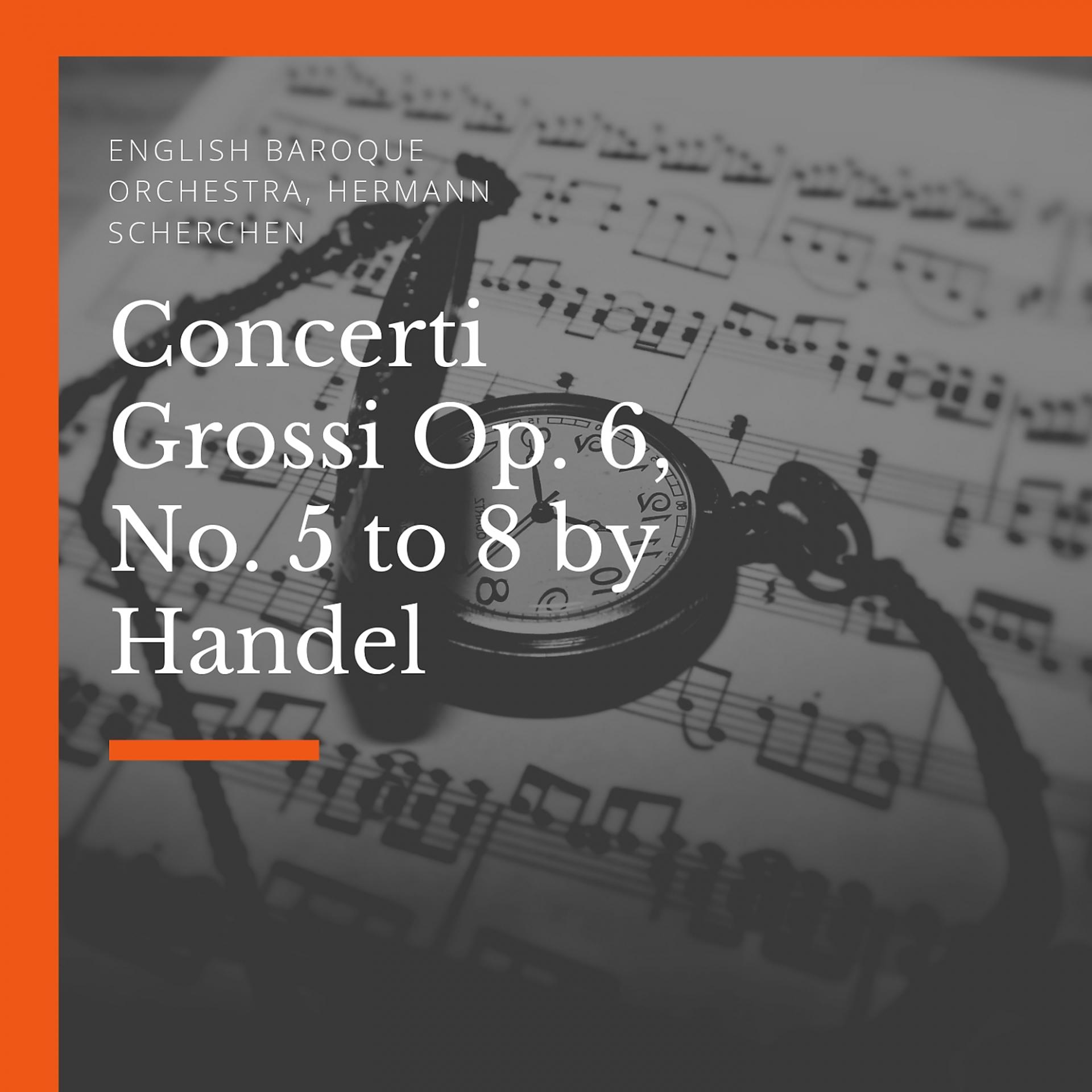 Постер альбома Concerti Grossi Op. 6, No. 5 to 8 by Handel
