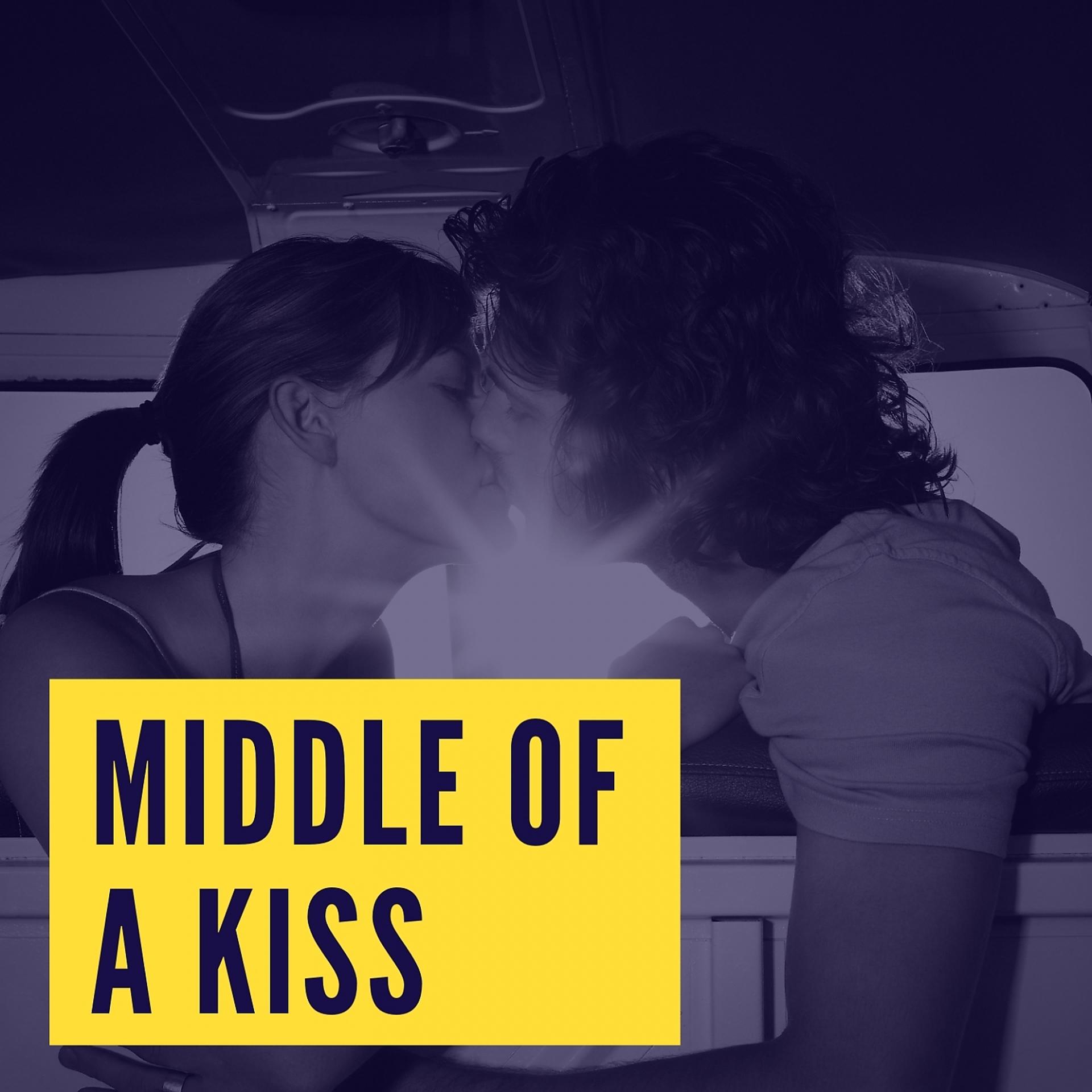 Постер альбома Middle of a Kiss