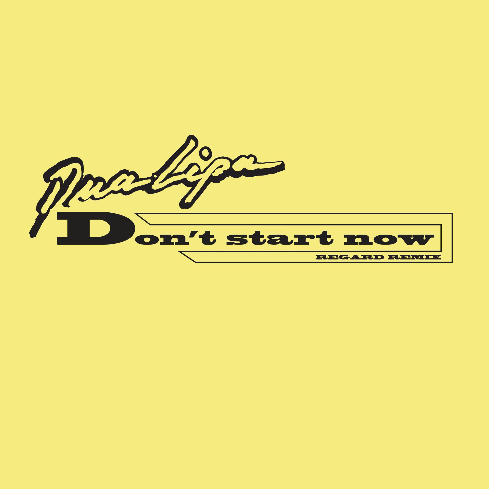 Постер альбома Don't Start Now (Regard Remix)