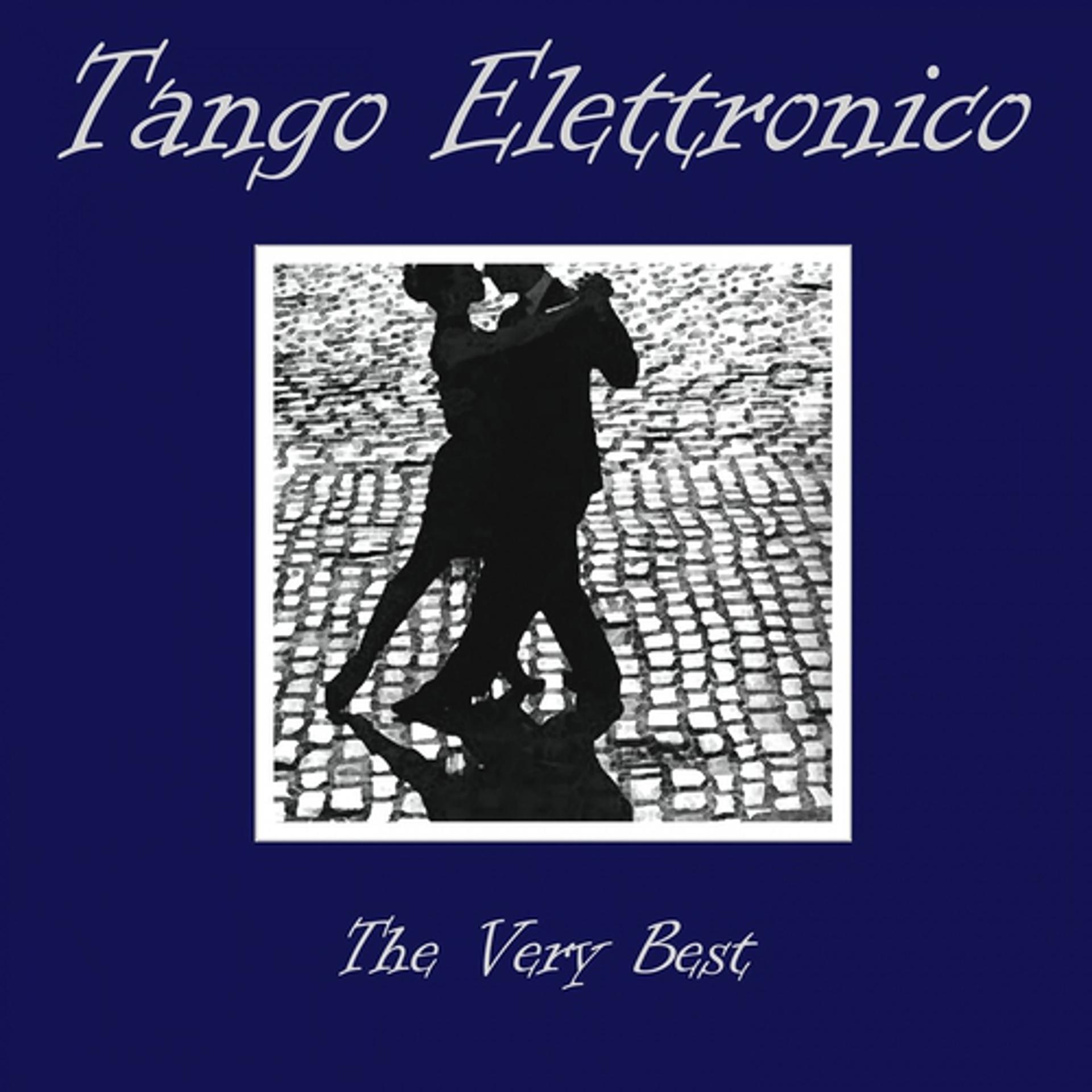 Постер альбома Tango Elettronico (The Very Best)