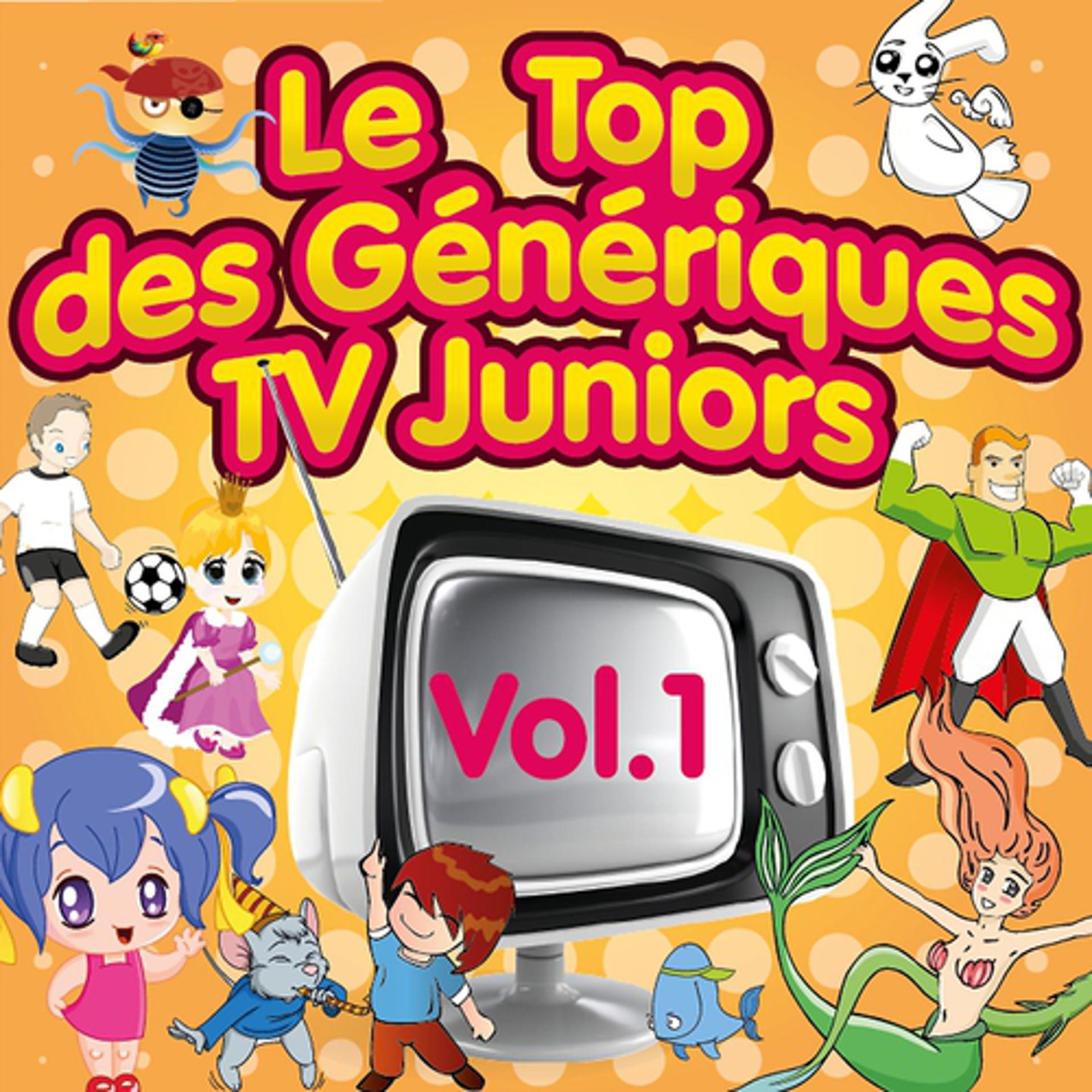 Постер альбома Le top des génériques TV Junior, Vol. 1