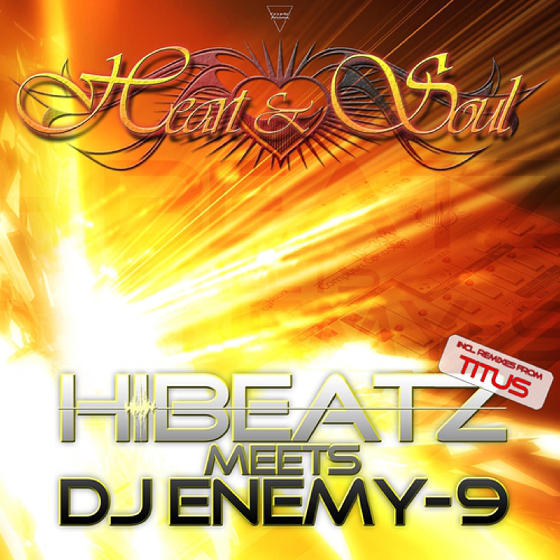 Постер альбома Heart and Soul (HiBeatz Meets Dj Enemy-9)