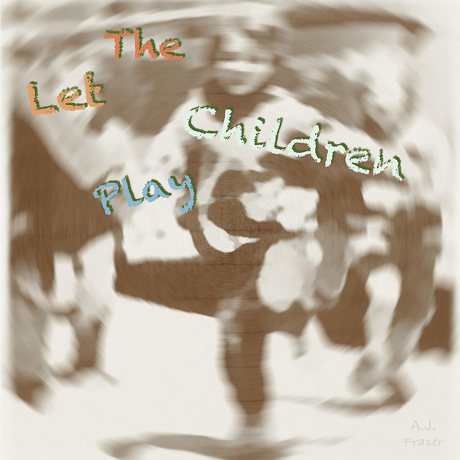 Постер альбома Let the Children Play