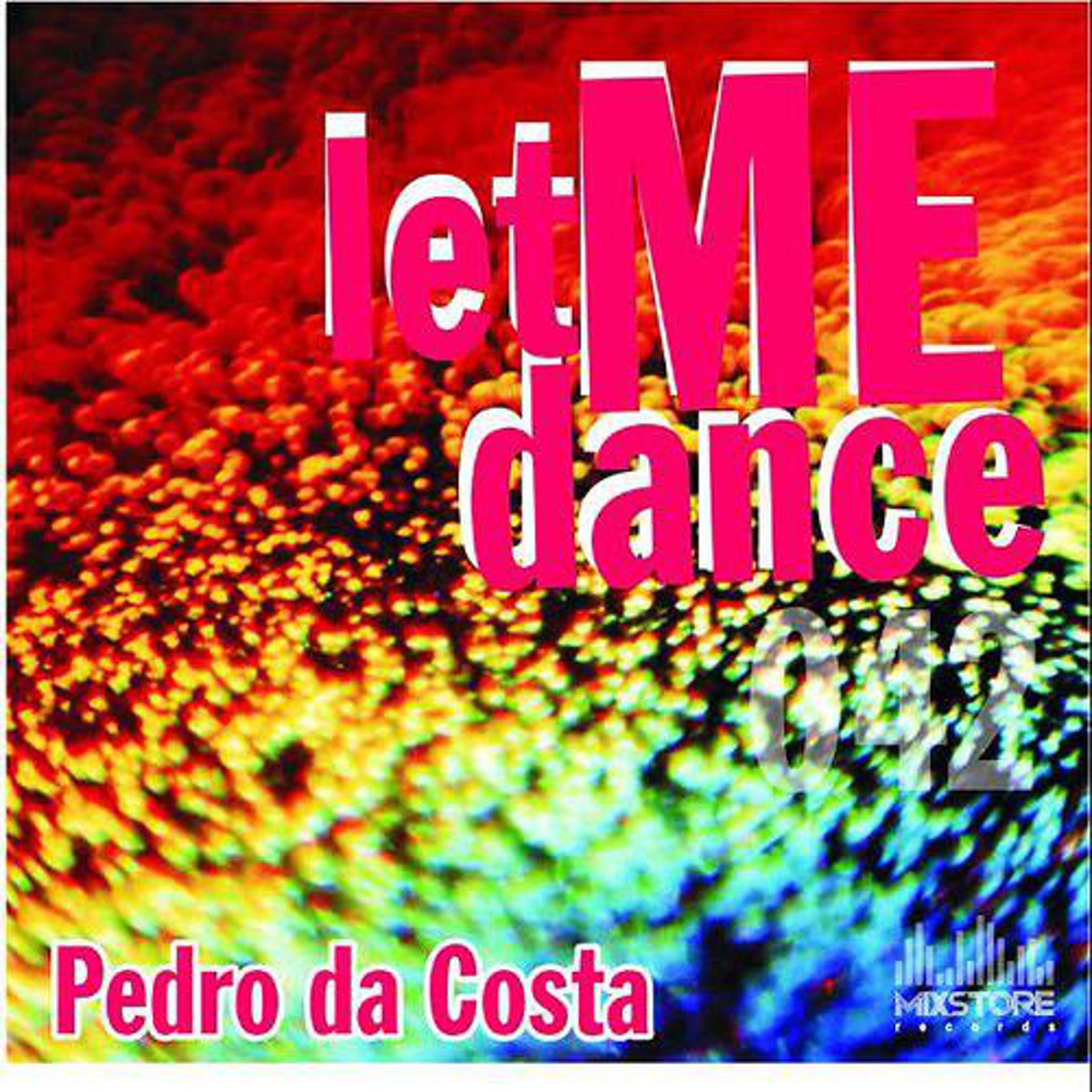 Постер альбома Pedro da Costa - Let Me Dance