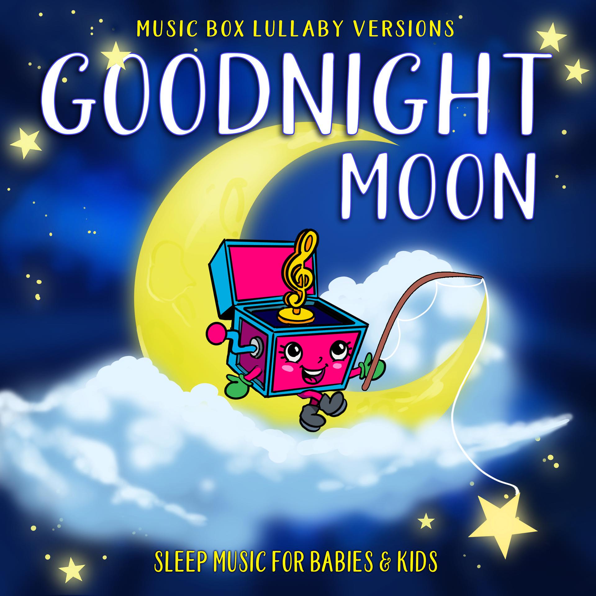 Постер альбома Goodnight Moon: Sleep Music for Babies & Kids (Music Box Lullaby Versions)