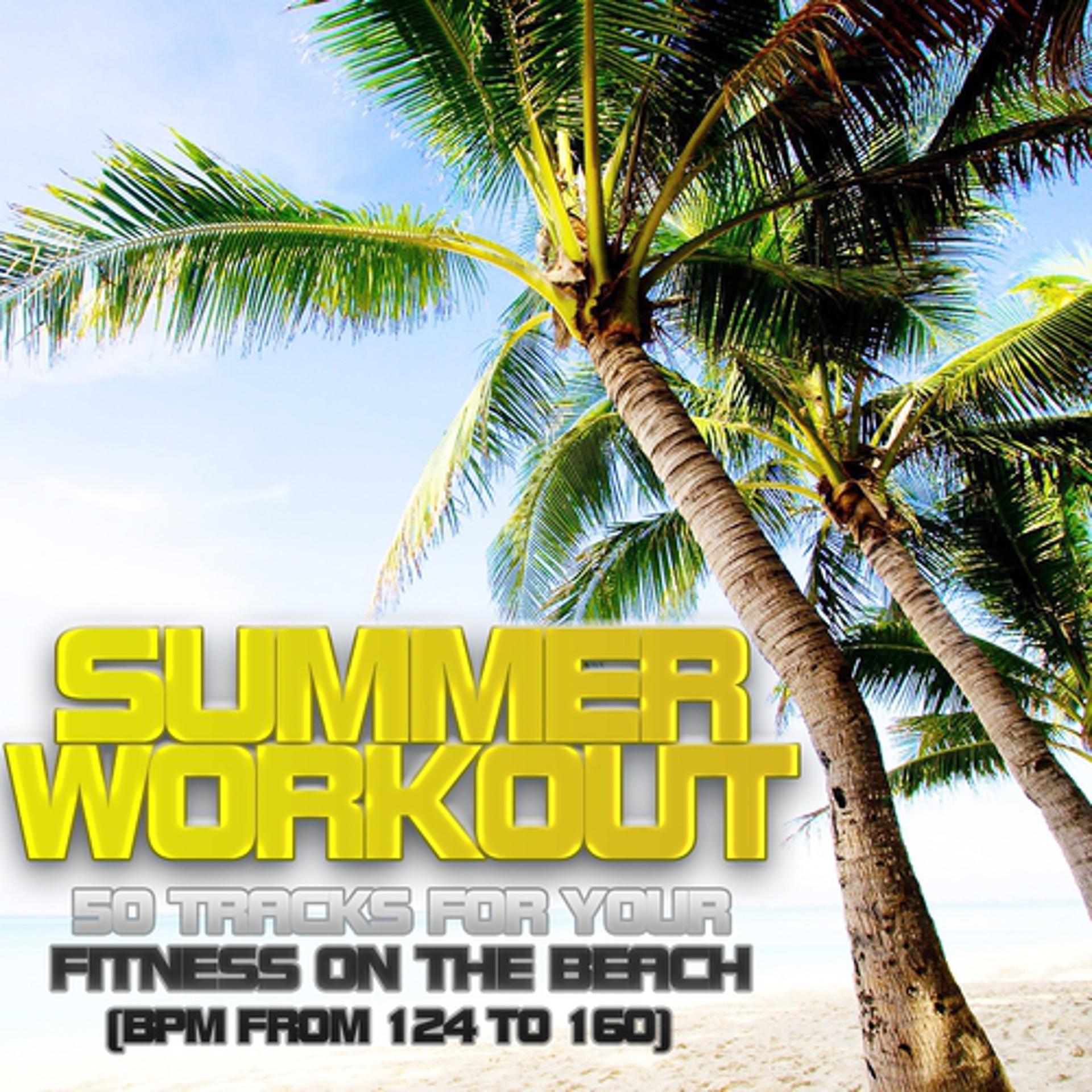 Постер альбома Summer Workout: 50 Tracks for Your Fitness On the Beach