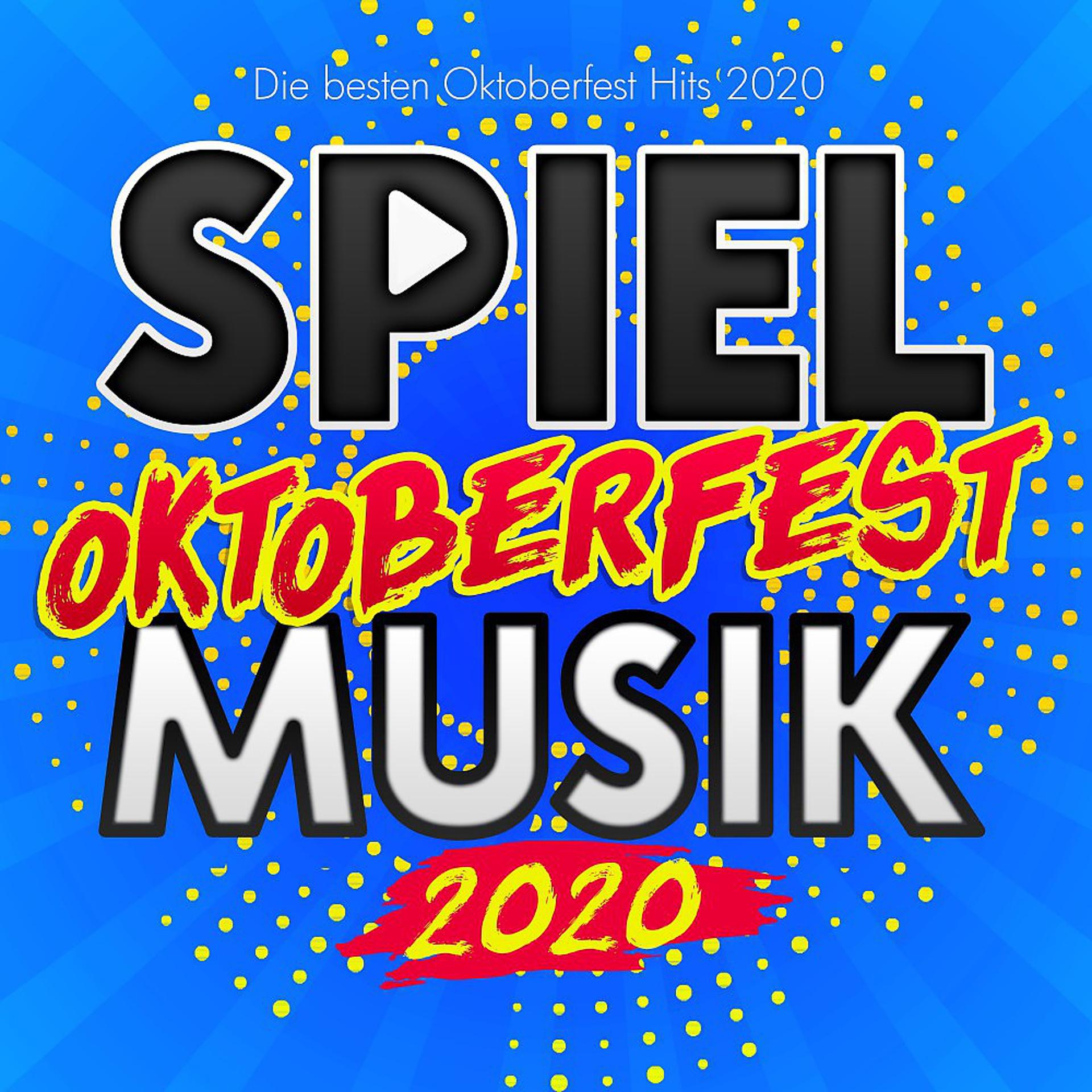 Постер альбома Spiel Oktoberfest Musik 2020 (Die besten Oktoberfest Hits 2020)