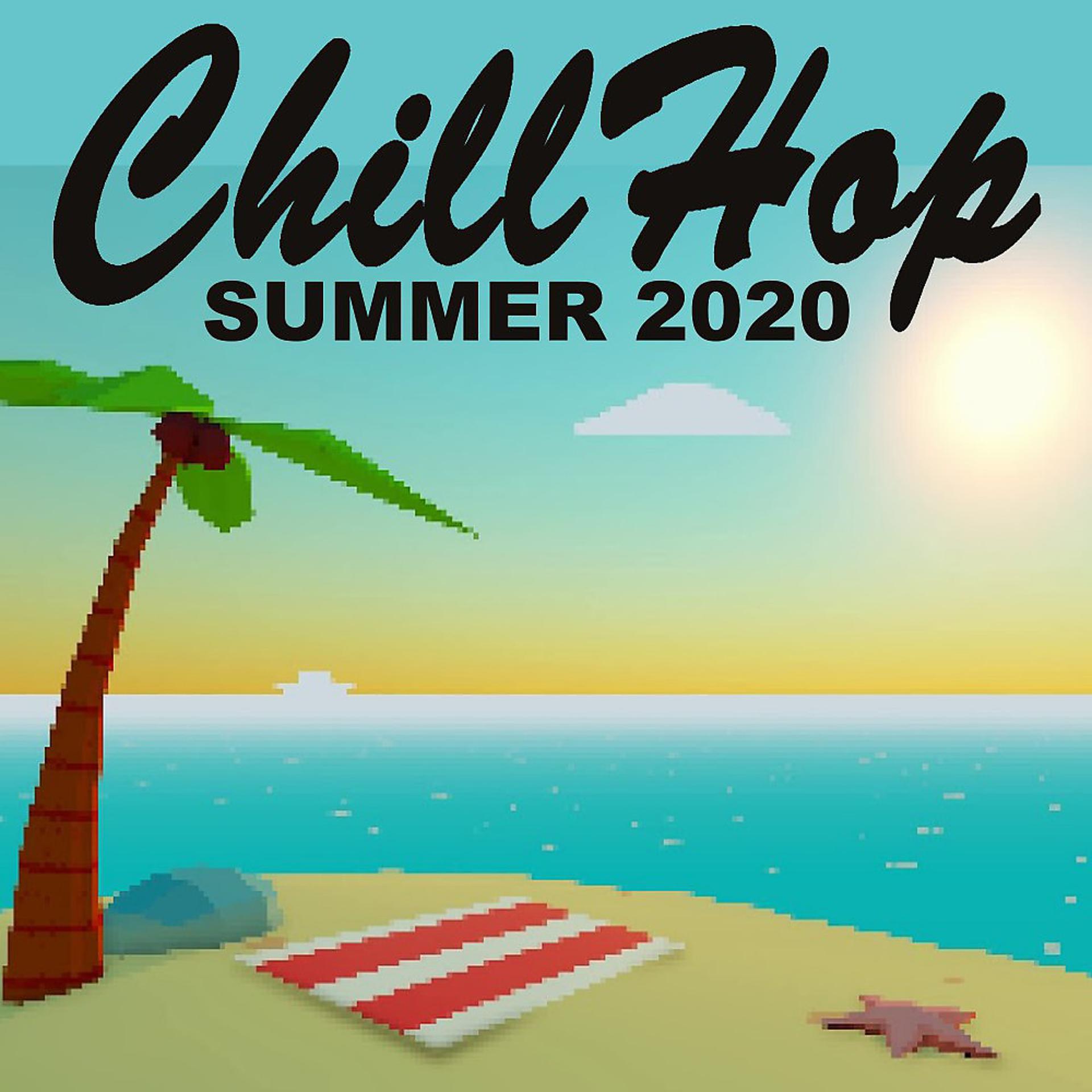 Постер альбома Chillhop Summer 2020 (The Best Instrumental, Chillhop, Lofi, Jazz Hip Hop Beats, Easy Listening Beats to Relax/Study To)