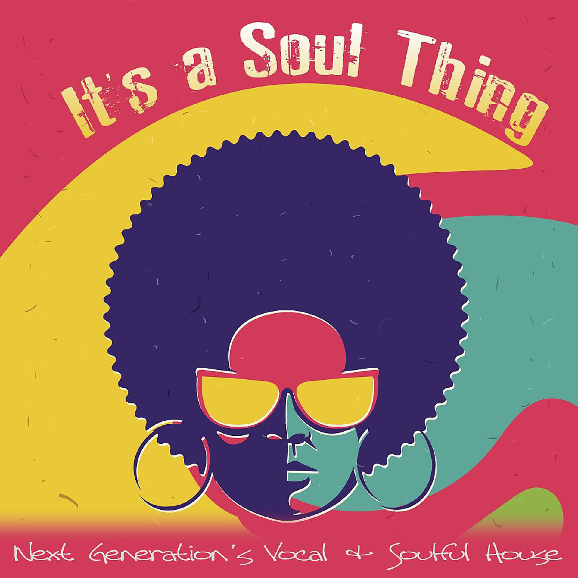 Постер альбома It's a Soul Thing: Next Generation's Vocal & Soulful House
