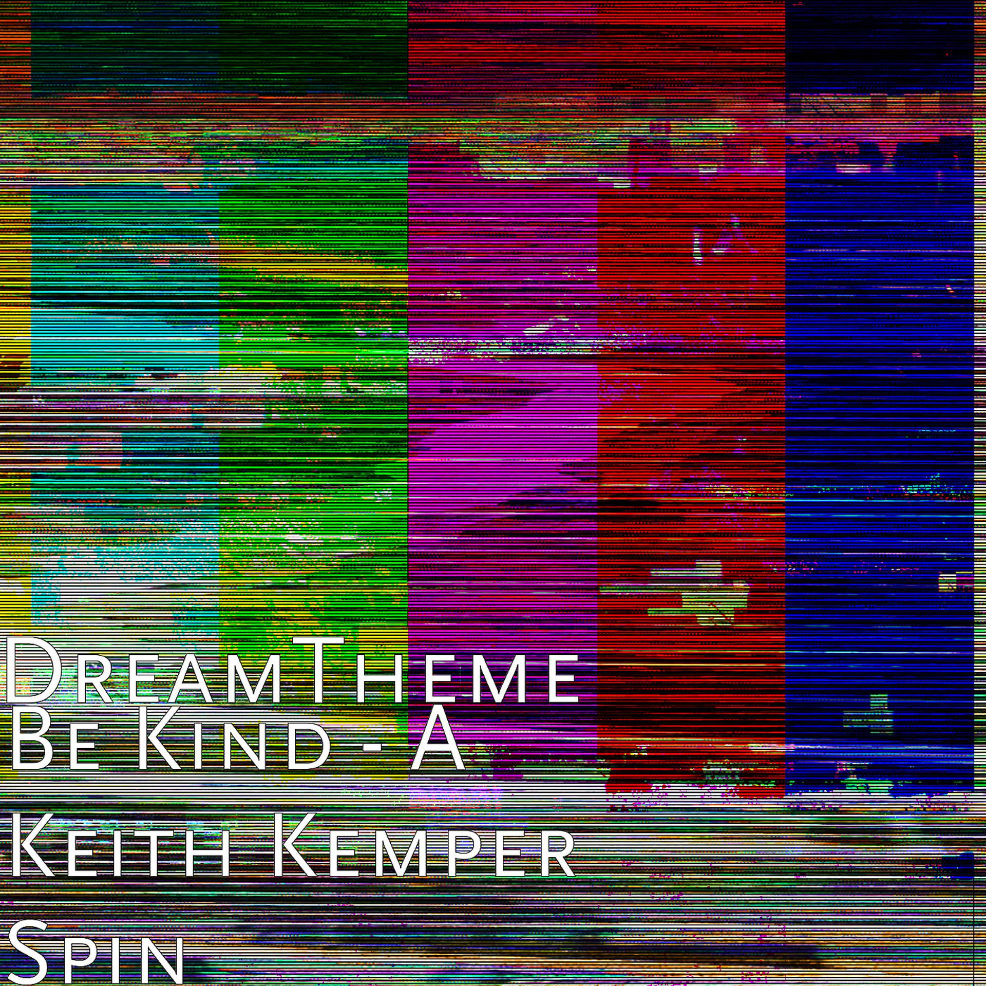 Постер альбома Be Kind (A Keith Kemper Spin)