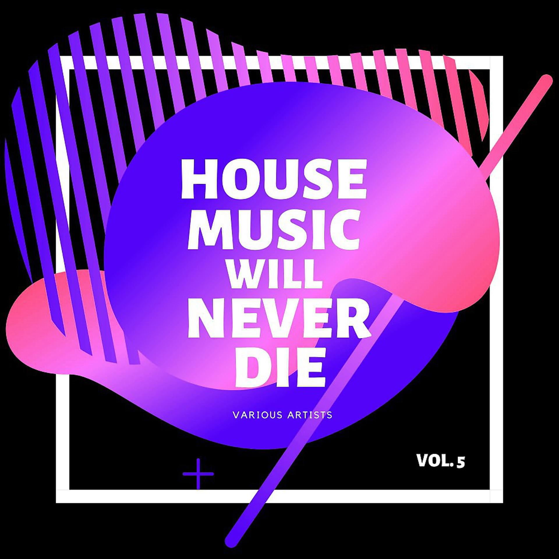 Постер альбома House Music Will Never Die, Vol. 5