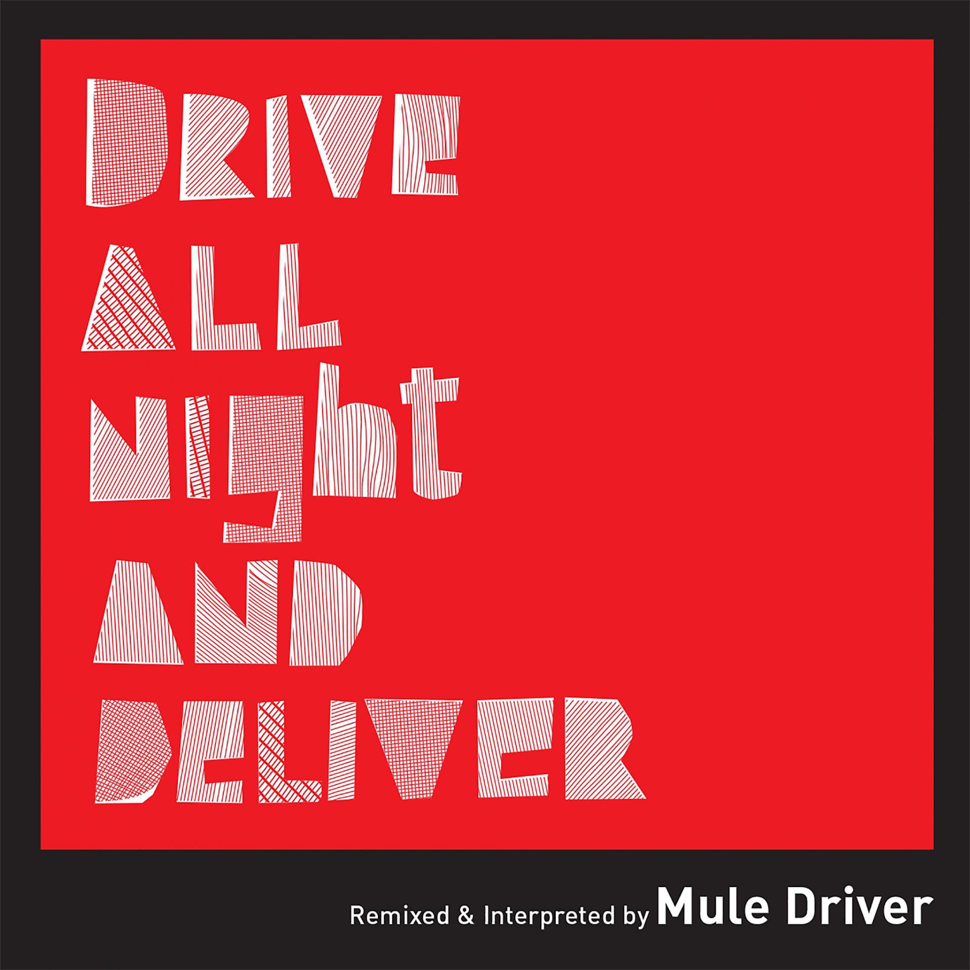 Постер альбома Drive All Night and Deliver