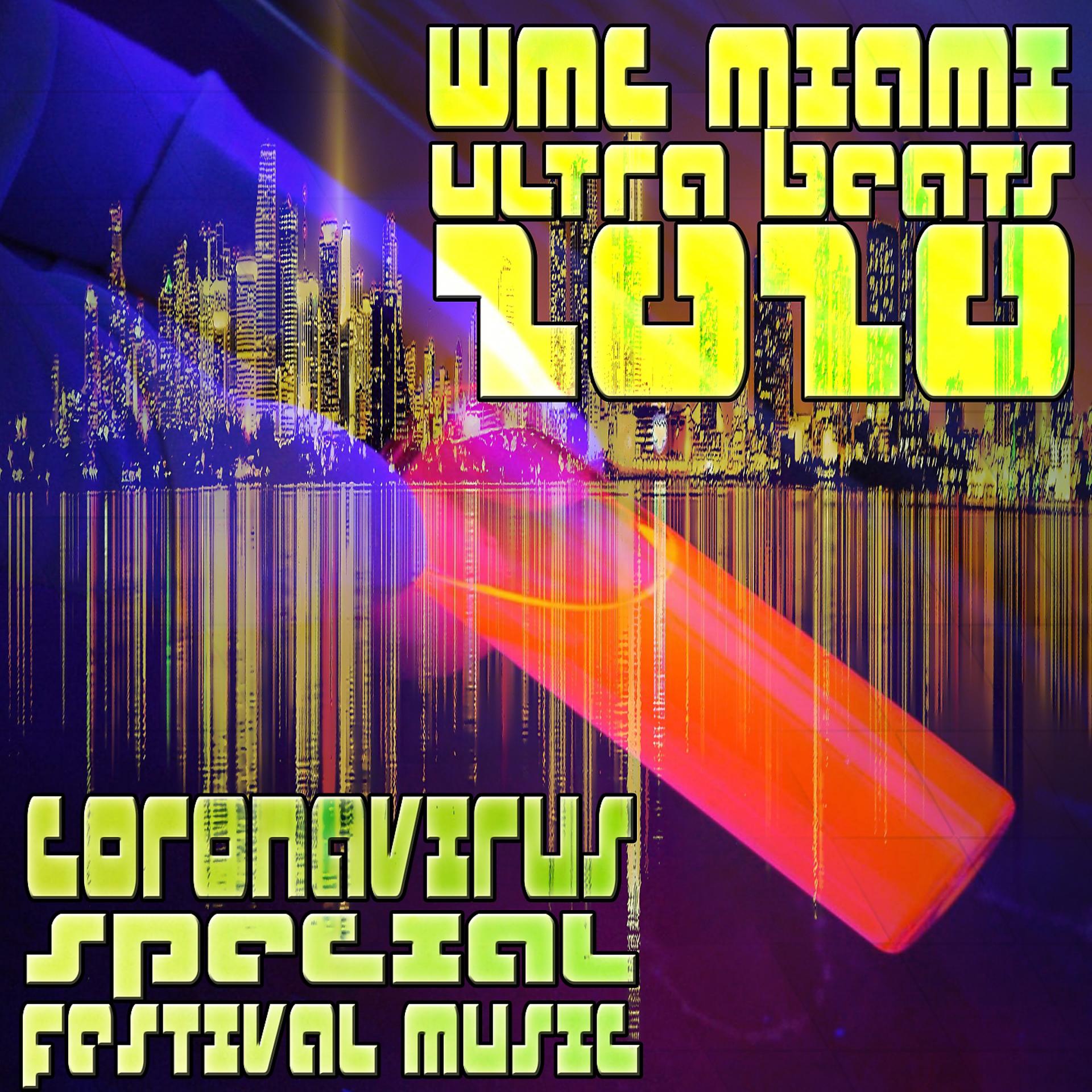 Постер альбома WMC Miami Ultra Beats 2020 - Coronavirus Special Festival Music