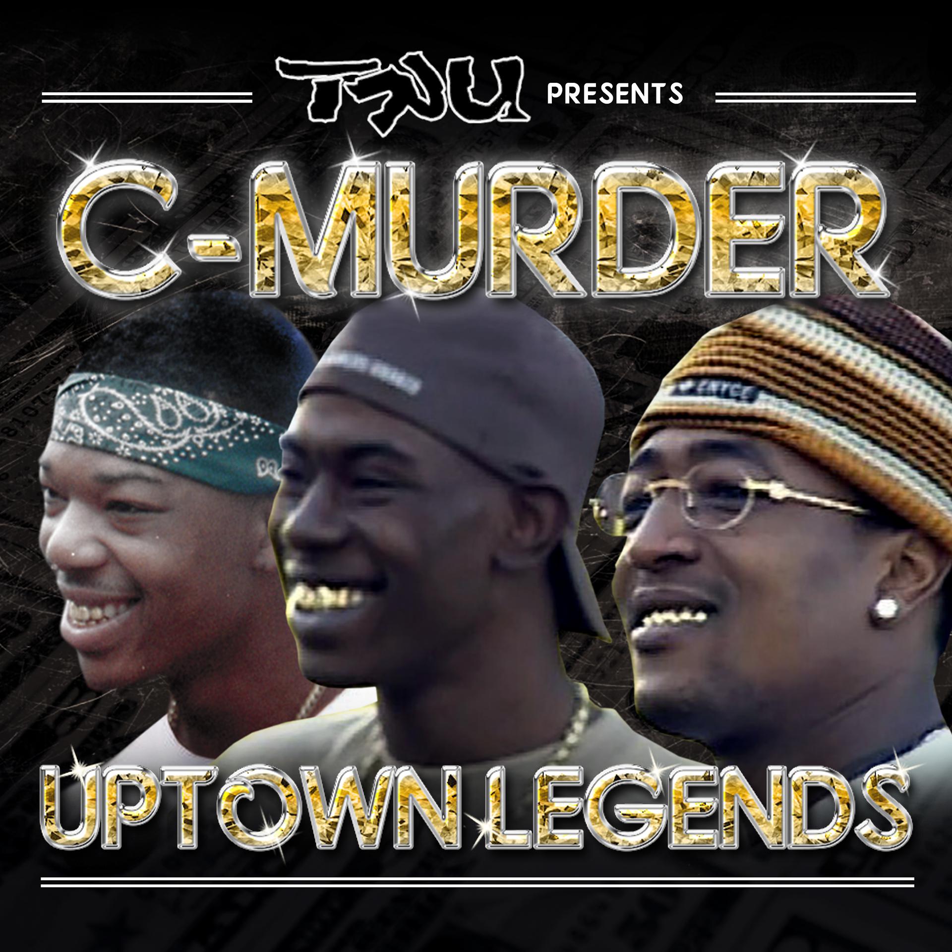 Постер альбома Tru Presents C-Murder: Uptown Legends
