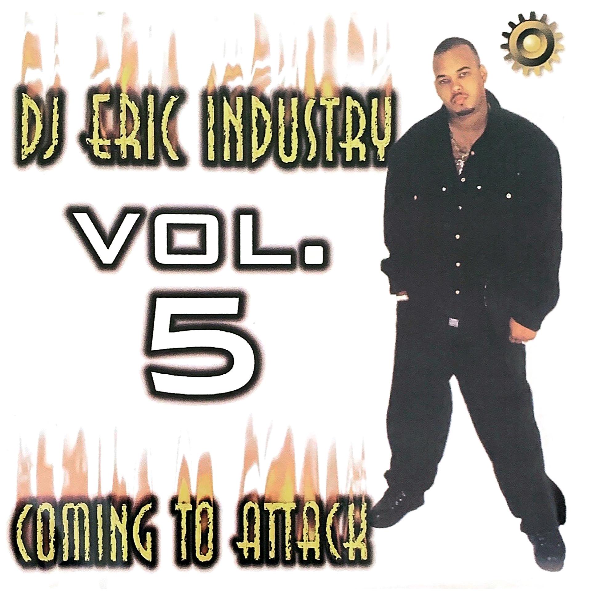 Постер альбома Dj Eric Industry, Vol. 5 Coming To Attack